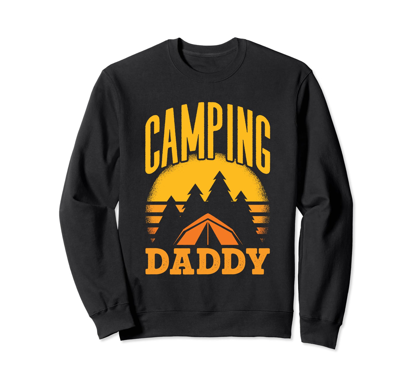 Camping Daddy Camp Campsite Camper Sweatshirt - Graphic Print Men Women - T-Shirt, Sweatshirt, Hoodie