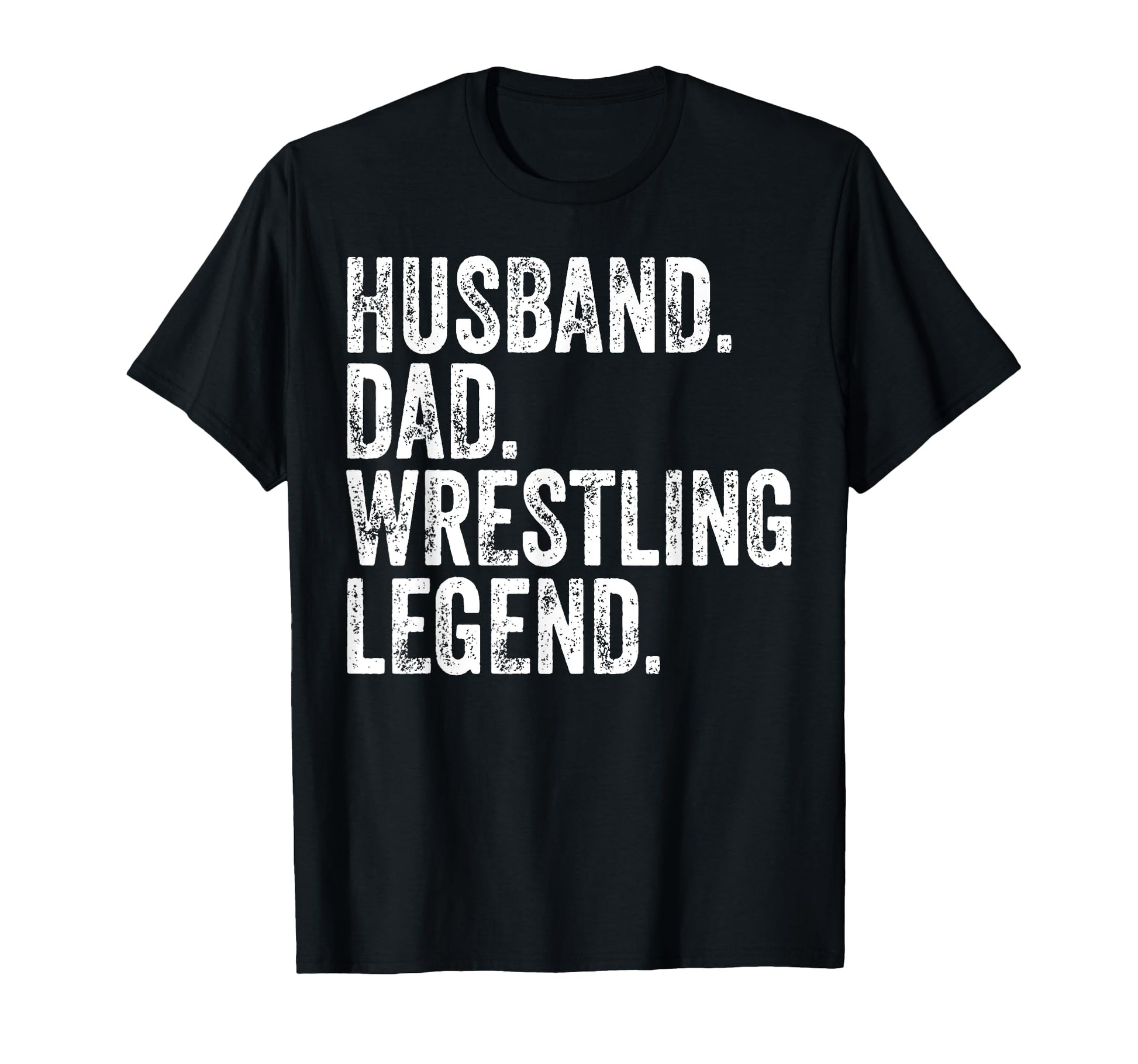 Husband Dad Wrestling Legend Funny T-Shirt - Graphic Print Men Women - T-Shirt, Sweatshirt, Hoodie