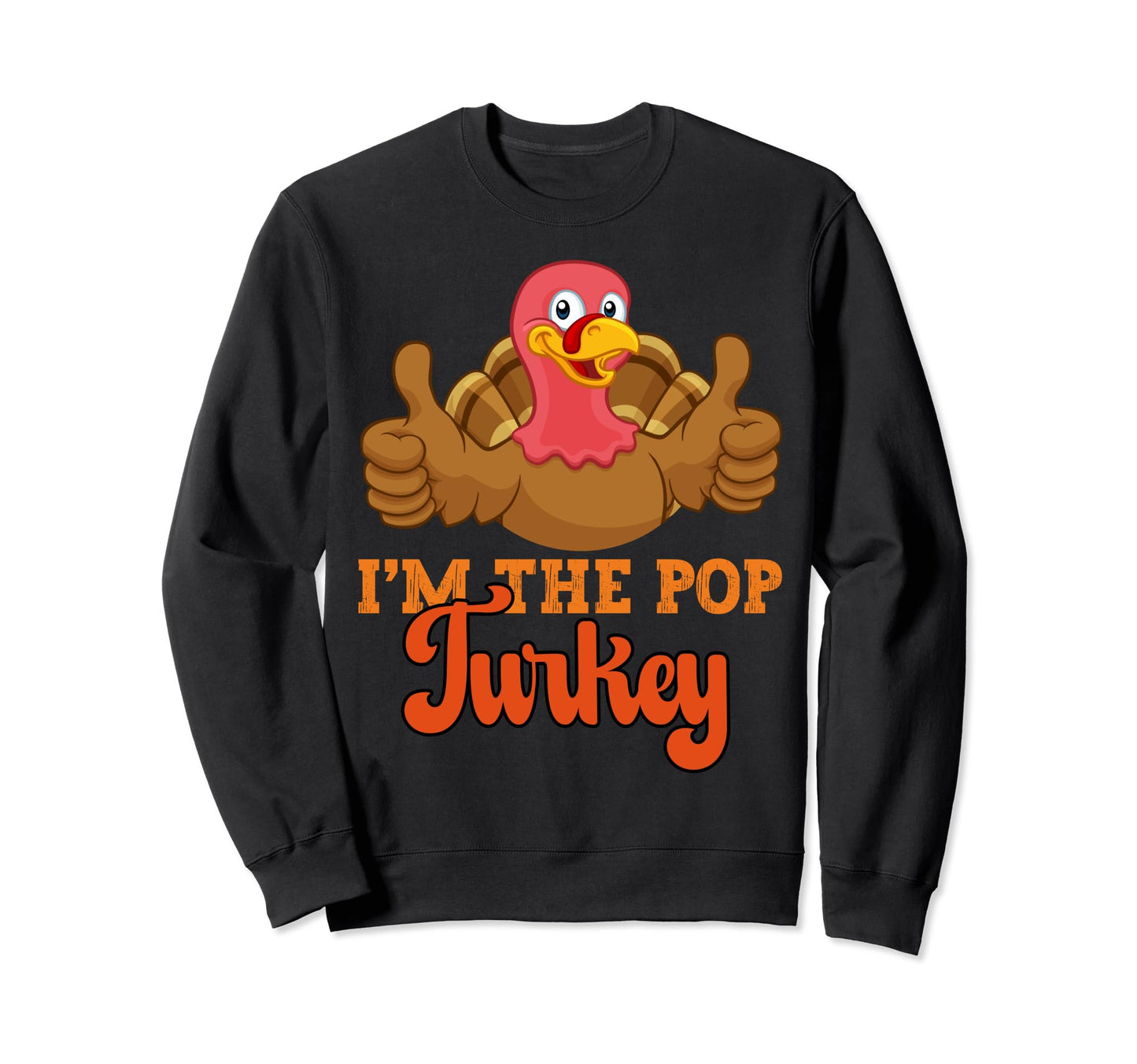 Im Pop Turkey Grandpa Grandma Funny Sweatshirt - Aesthetic Graphic Unisex - T-Shirt, Sweatshirt, Hoodie