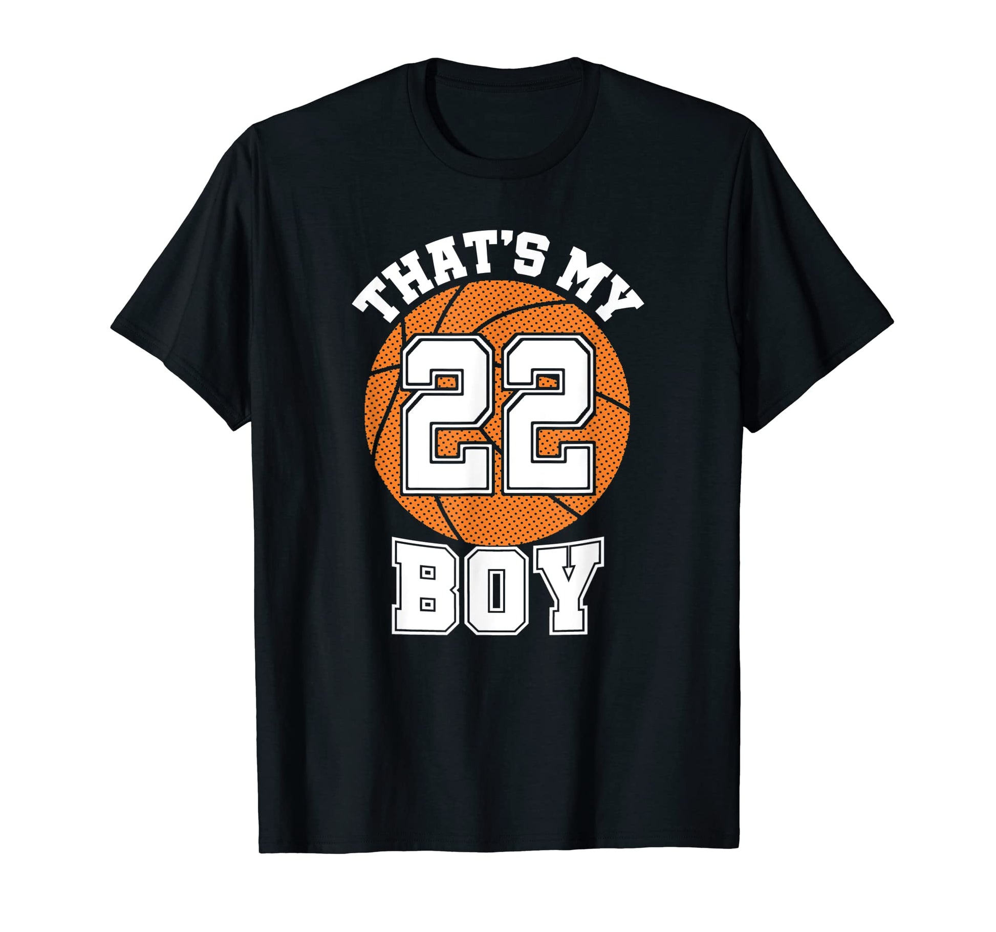 Number Twenty Two Thats My 22 T-Shirt - Graphic Print for Adults - T-Shirt, Sweatshirt, Hoodie