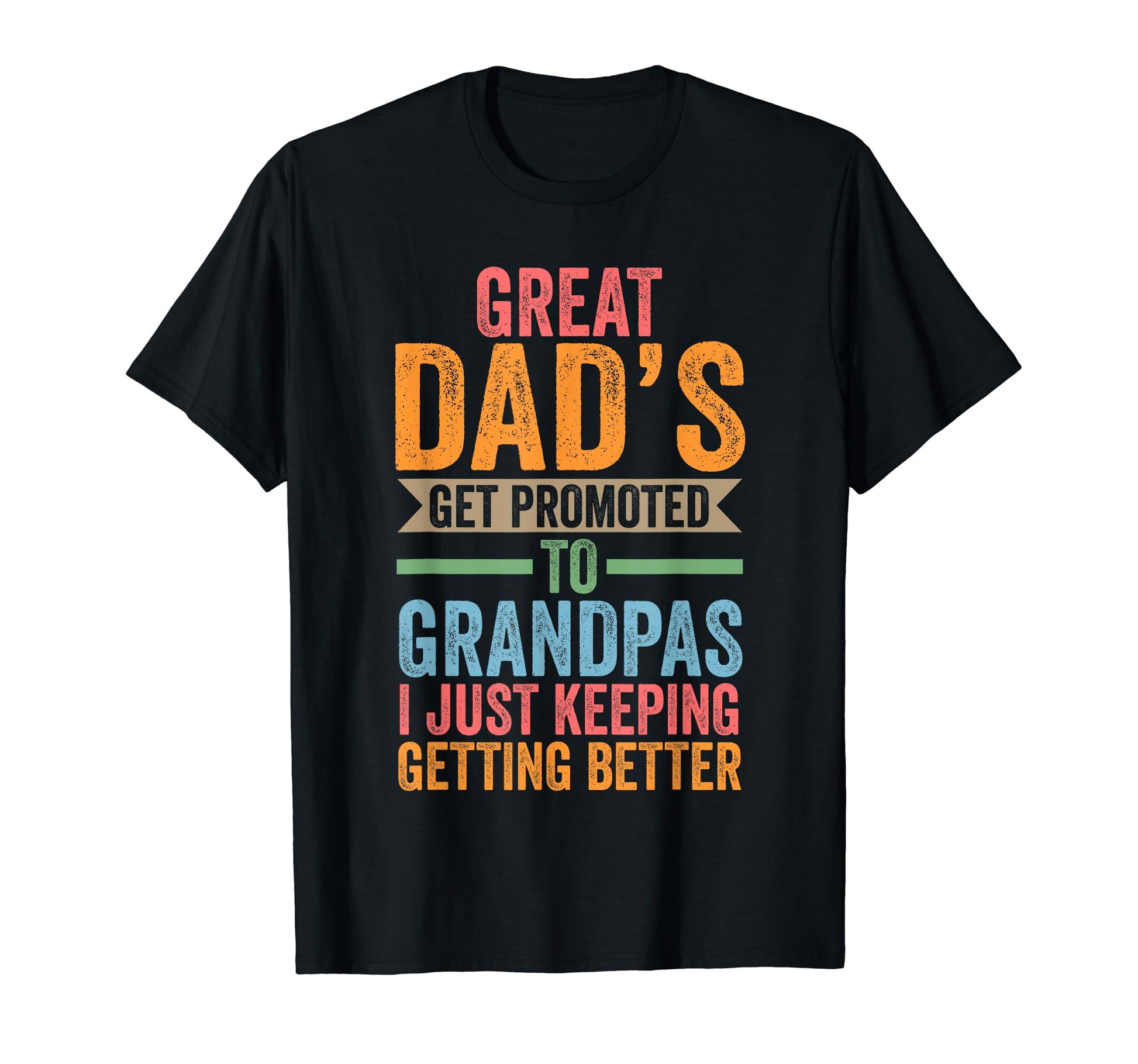Great Dads Get Promoted To Grandpas T-Shirt - Custom Art Print for Adults - T-Shirt, Sweatshirt, Hoodie