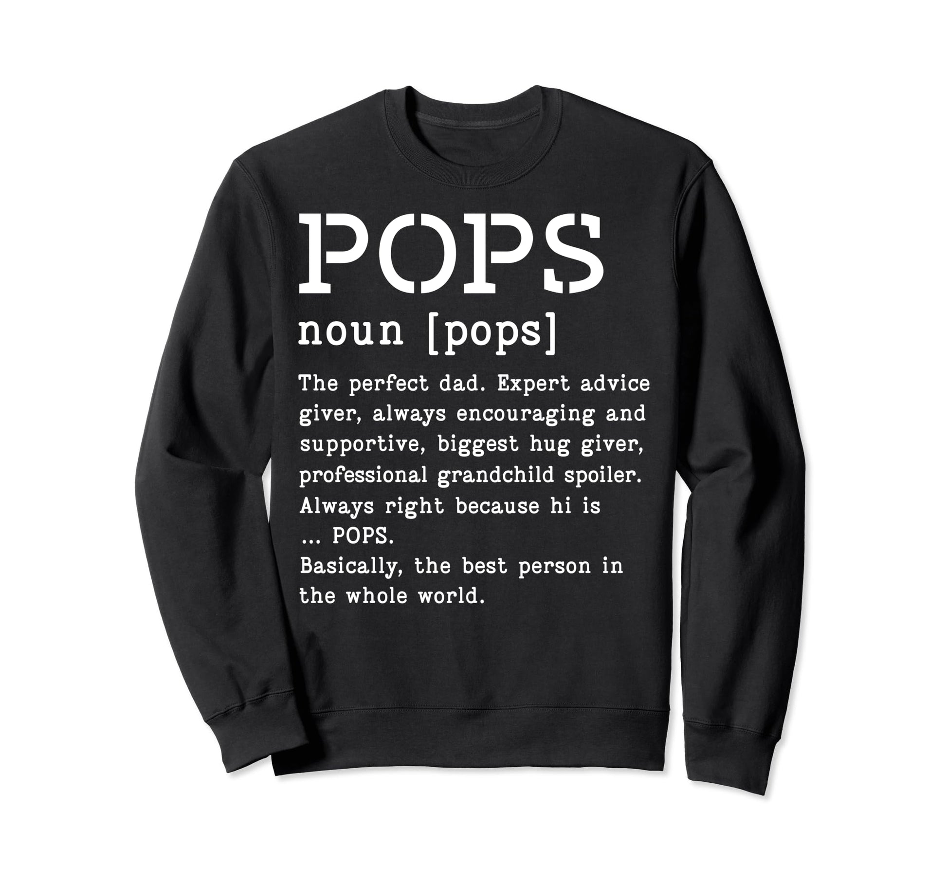 Pops Definition Dad Fathers Day Sweatshirt - Casual Everyday Wear Unisex - T-Shirt, Sweatshirt, Hoodie