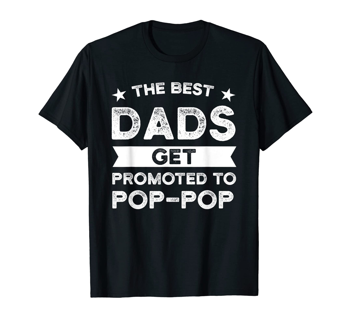 Mens Best Dads Get Promoted To Pop T-Shirt - Fun Novelty Design Men Women - T-Shirt, Sweatshirt, Hoodie