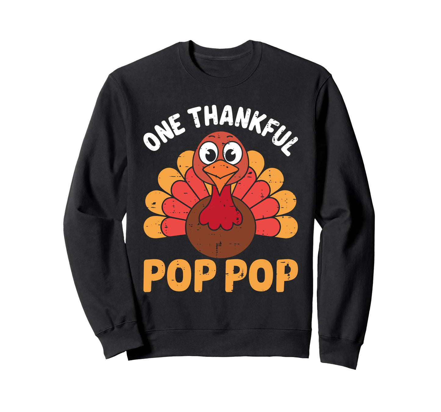 One Thankful Pop Pop Turkey Funny Sweatshirt - Trendy Graphic Men Women - T-Shirt, Sweatshirt, Hoodie