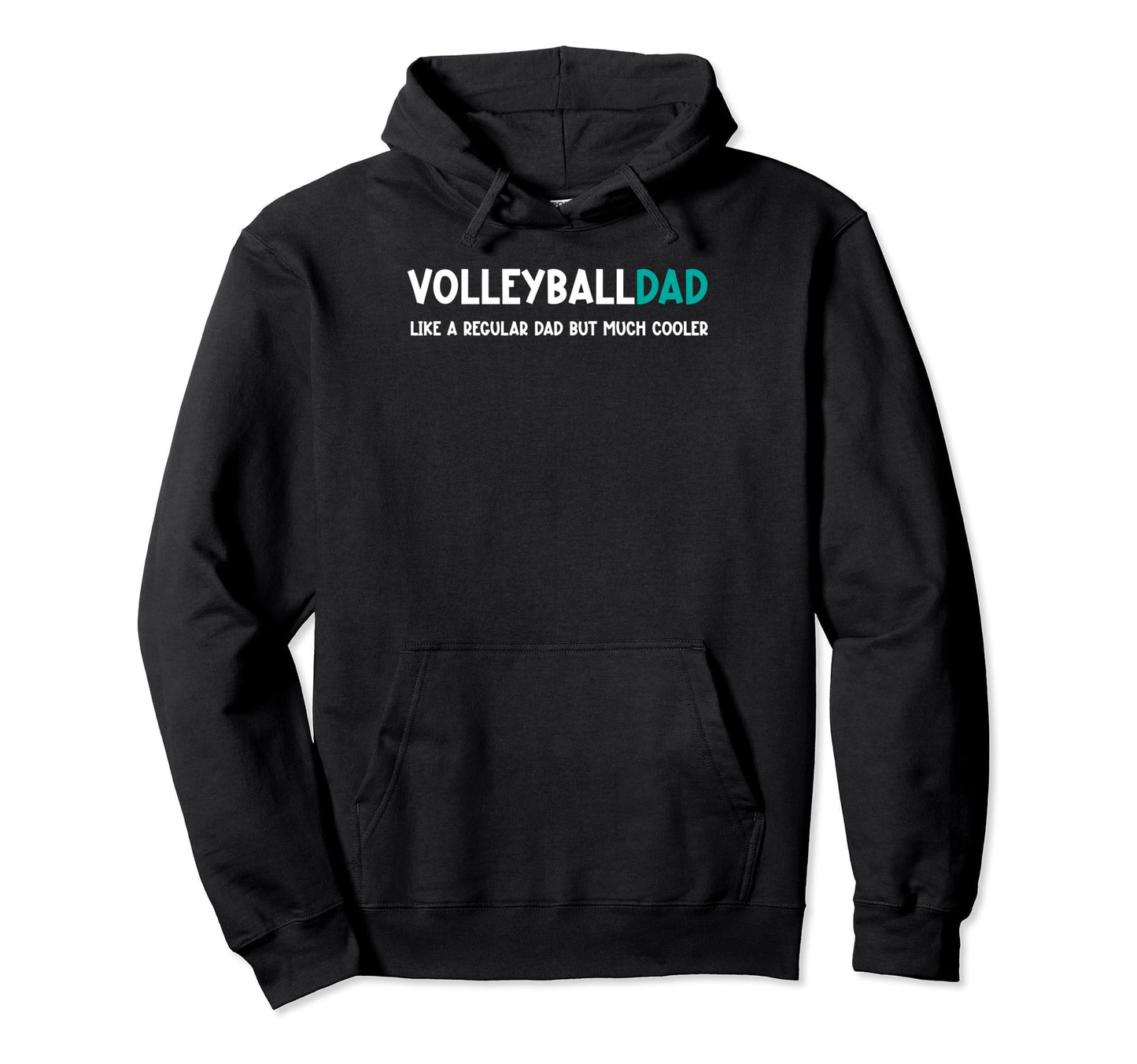 Volleyball Dad Like Regular But Hoodie - Casual Everyday Wear Unisex - T-Shirt, Sweatshirt, Hoodie