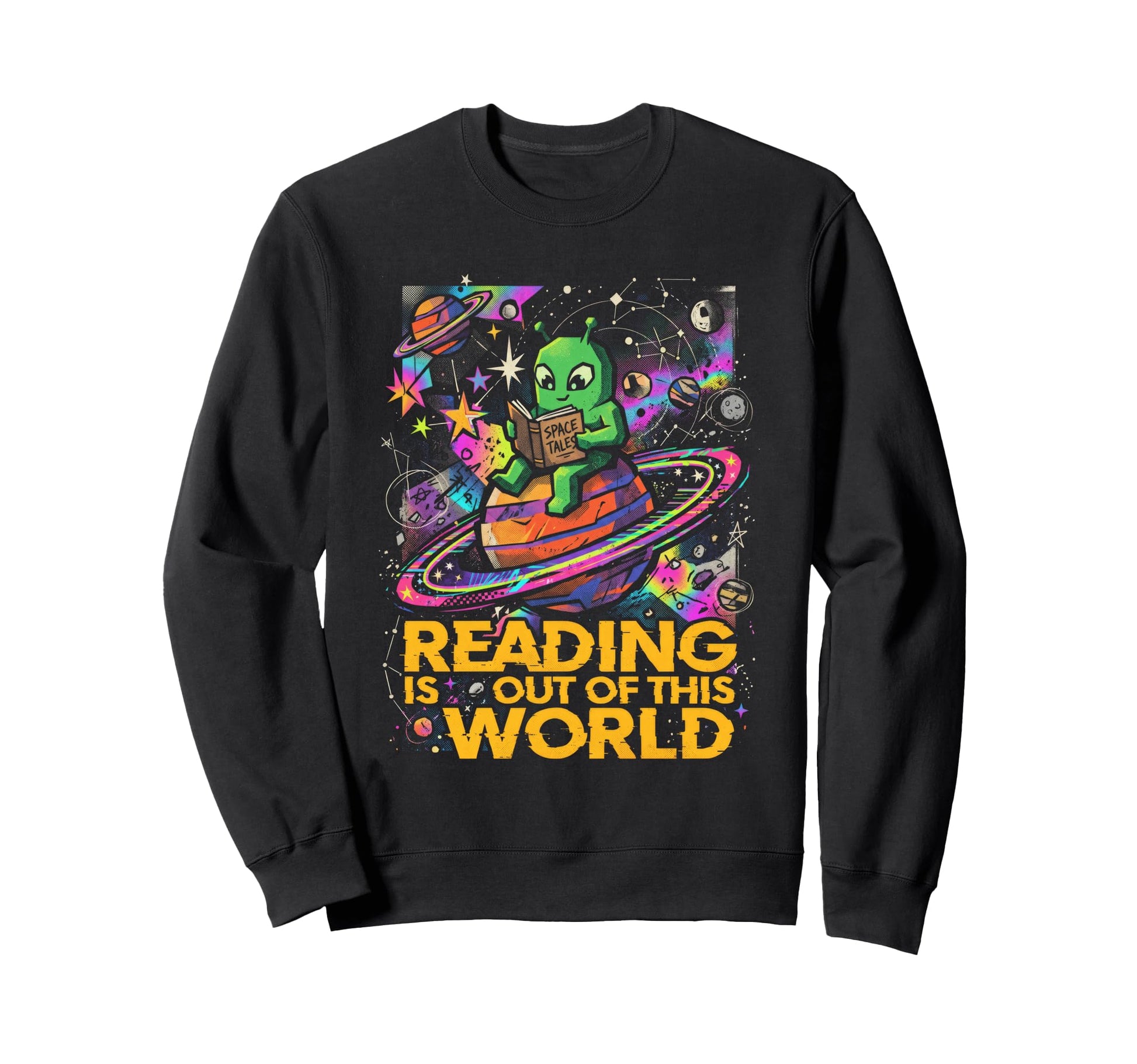 Reading Is Out This World Green Alien Sweatshirt - Graphic Print Men Women - T-Shirt, Sweatshirt, Hoodie
