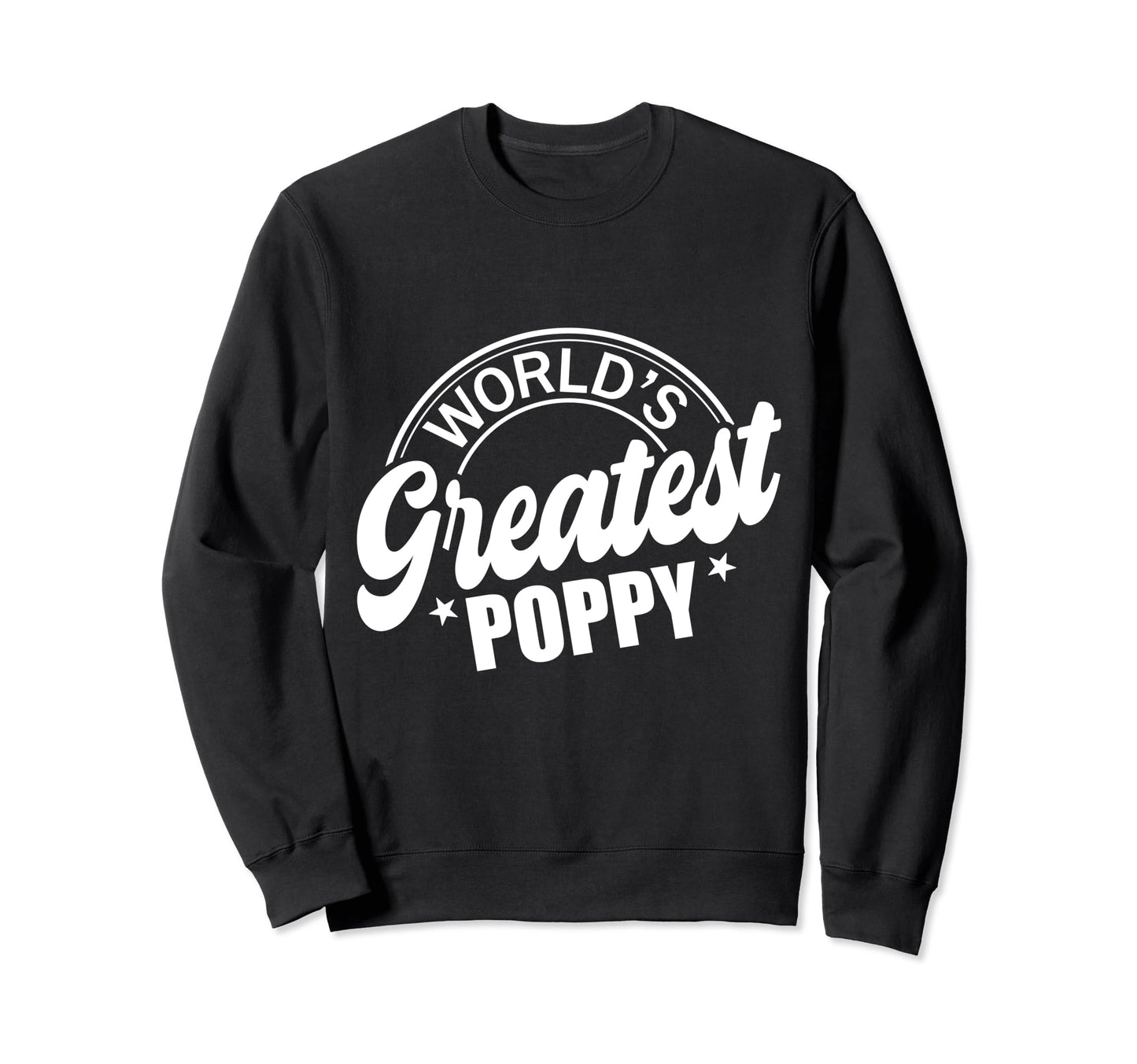 Worlds Greatest Poppy Pop Grandpa Sweatshirt - Unique Graphic for Adults - T-Shirt, Sweatshirt, Hoodie