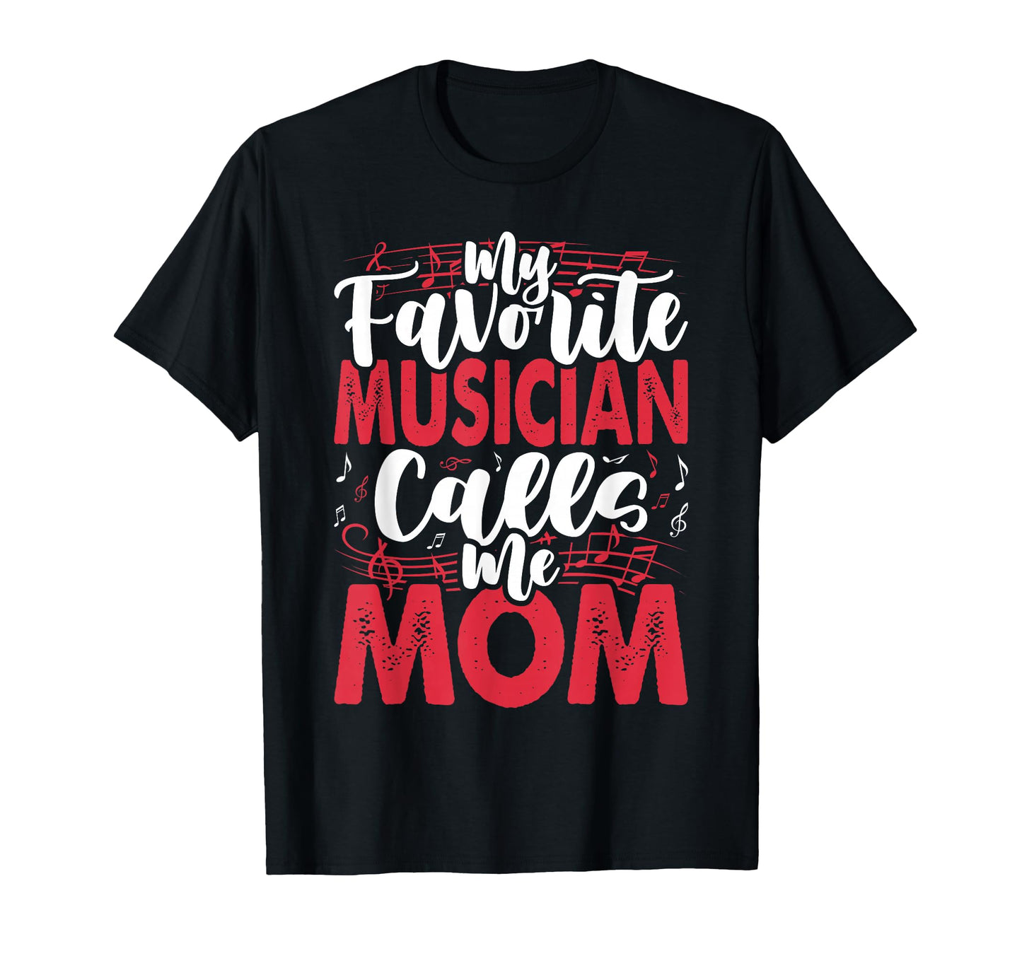 Music Mom My Favorite Musician Calls T-Shirt - Streetwear Style for Adults - T-Shirt, Sweatshirt, Hoodie