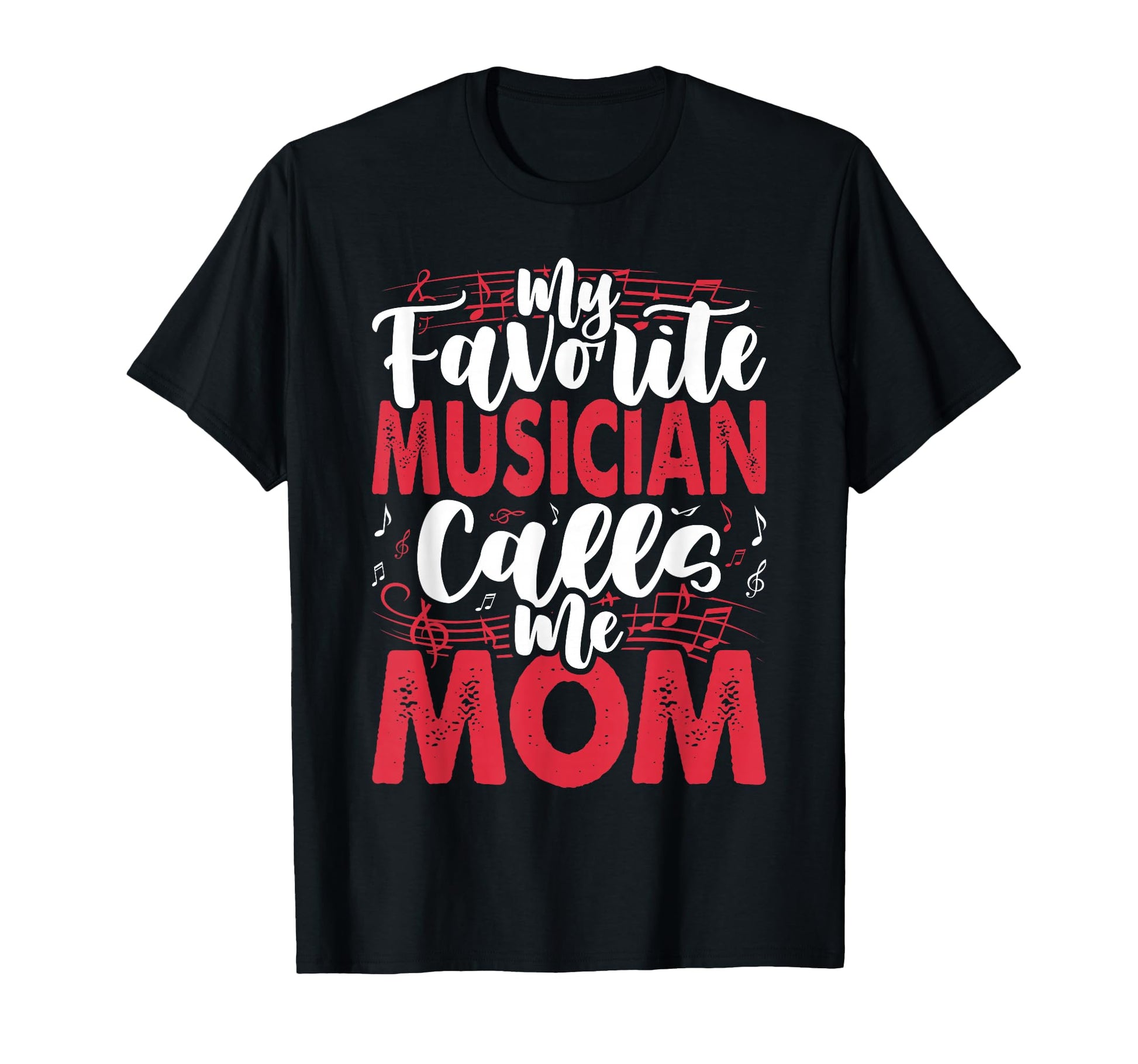 Music Mom My Favorite Musician Calls T-Shirt - Streetwear Style for Adults - T-Shirt, Sweatshirt, Hoodie