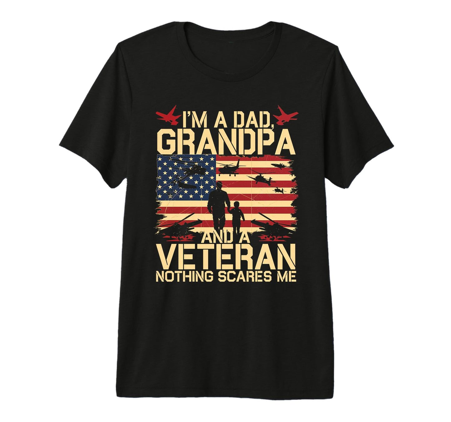 Im Dad Grandpa Veteran Family Proud T-Shirt - Novelty Apparel Men Women - T-Shirt, Sweatshirt, Hoodie