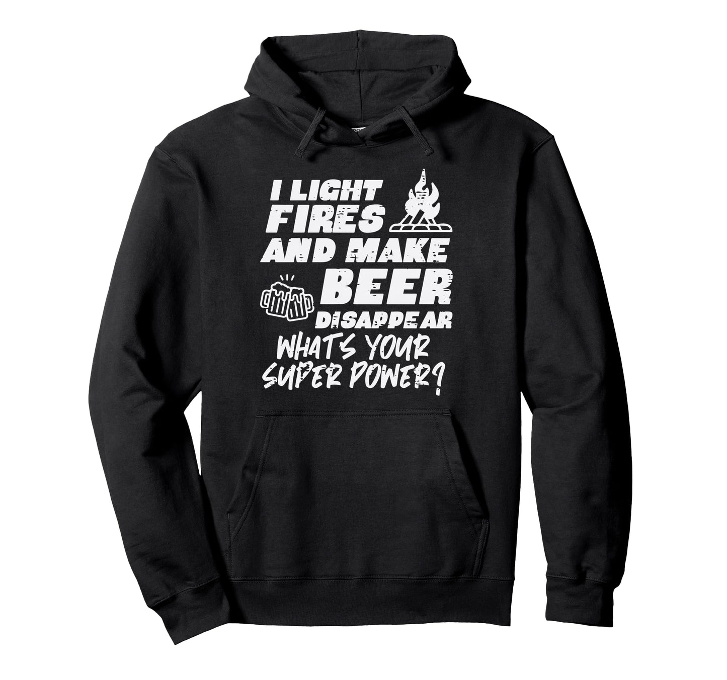 Camping I Light Fires Your Superpower Hoodie - Streetwear Style Unisex - T-Shirt, Sweatshirt, Hoodie