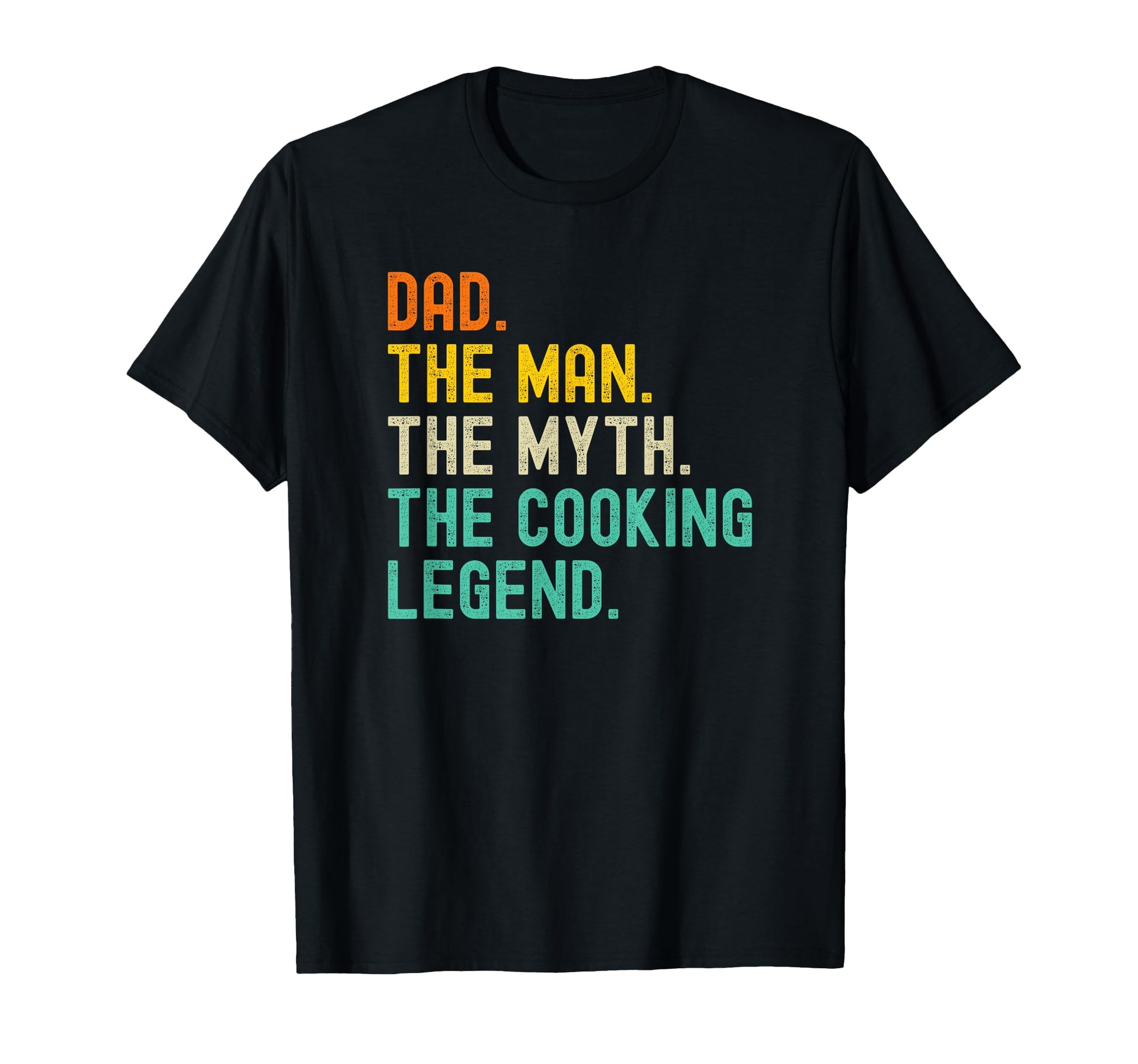 Dad Myth Cooking Legend T Shirts T-Shirt - Trendy Graphic Men Women - T-Shirt, Sweatshirt, Hoodie