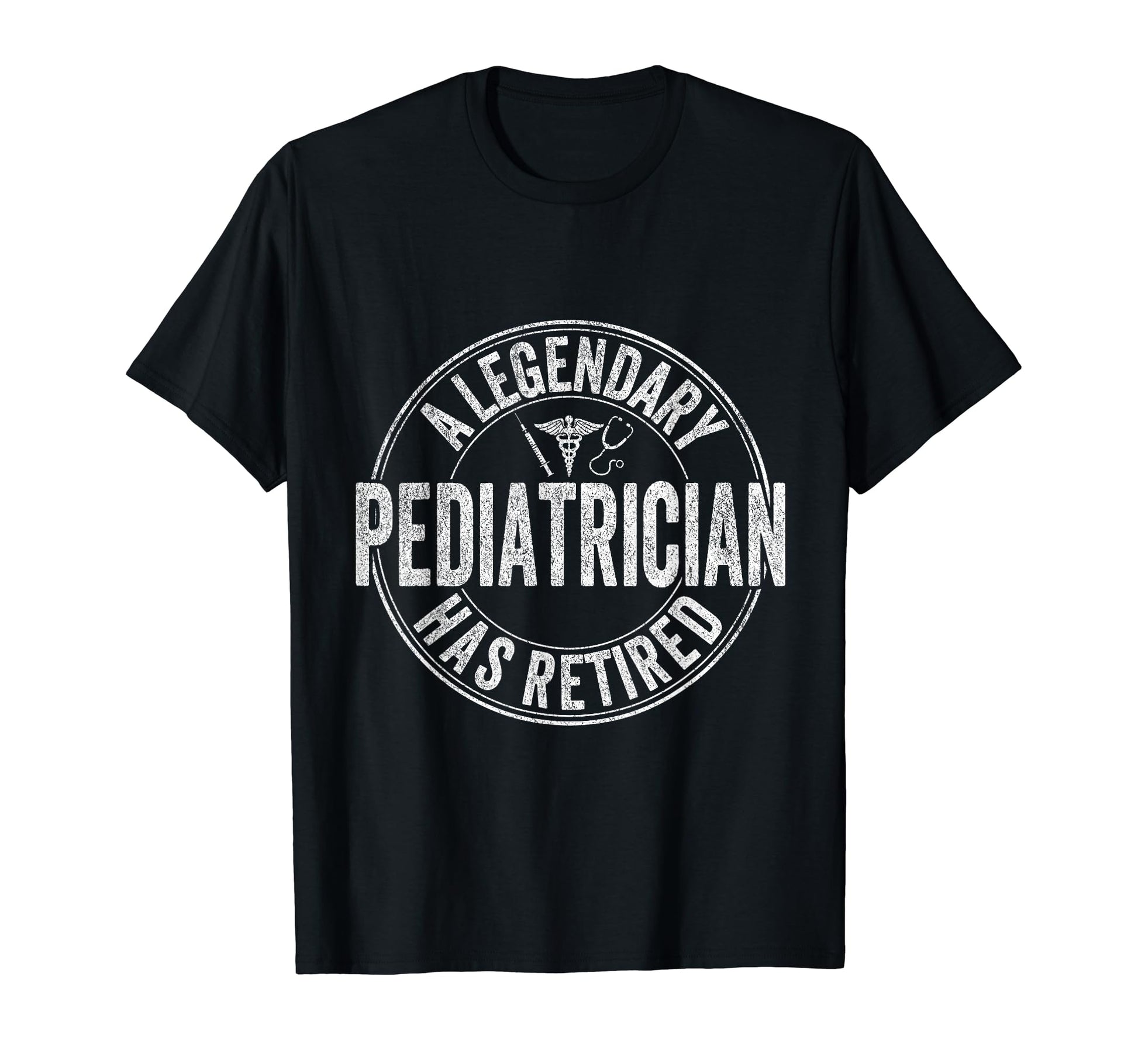 Legendary Pediatrician Has Retired T-Shirt - Novelty Apparel Men Women - T-Shirt, Sweatshirt, Hoodie