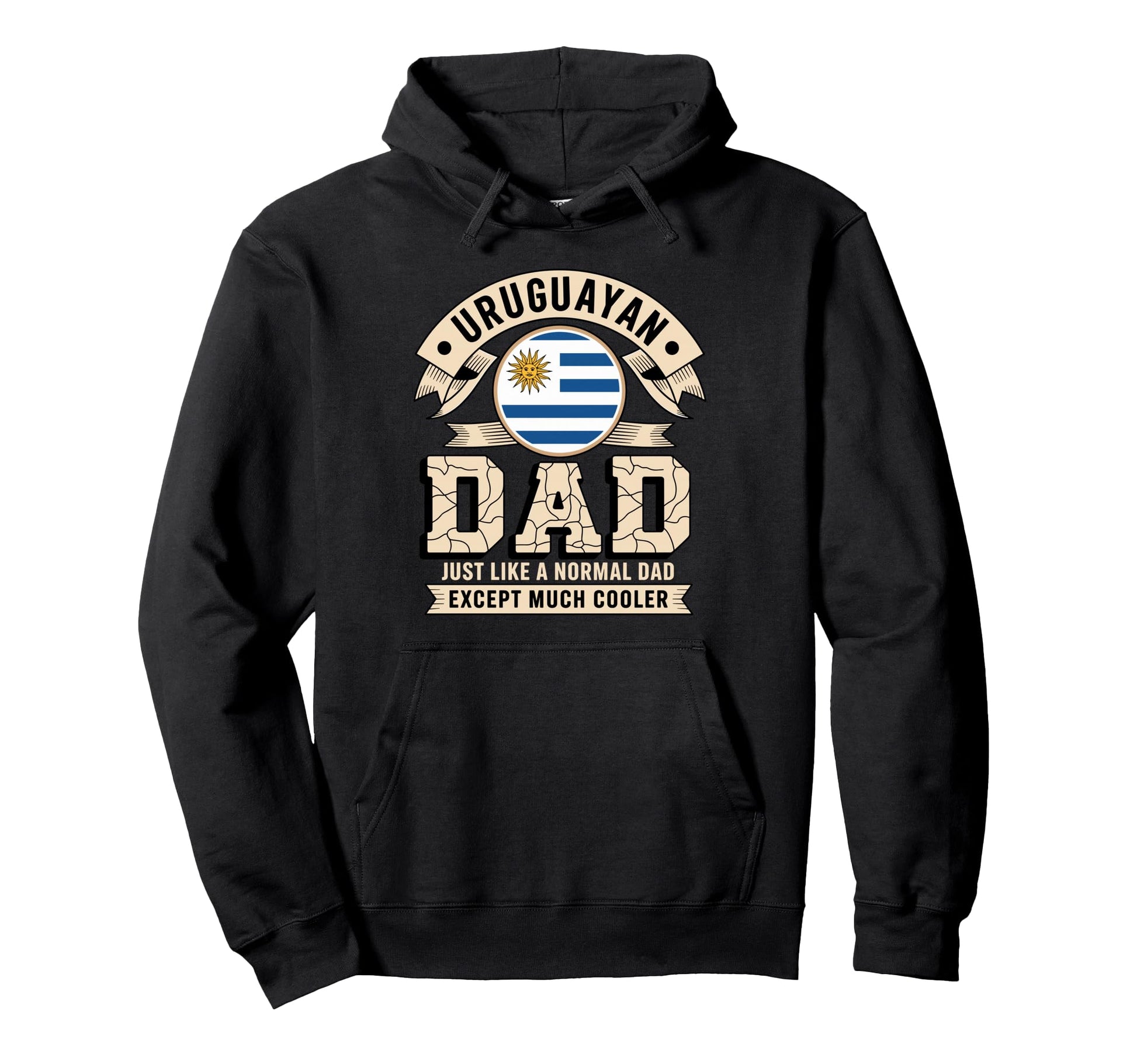 Uruguayan Dad Just Like Normal Dad Except Hoodie - Graphic Print Men Women - T-Shirt, Sweatshirt, Hoodie