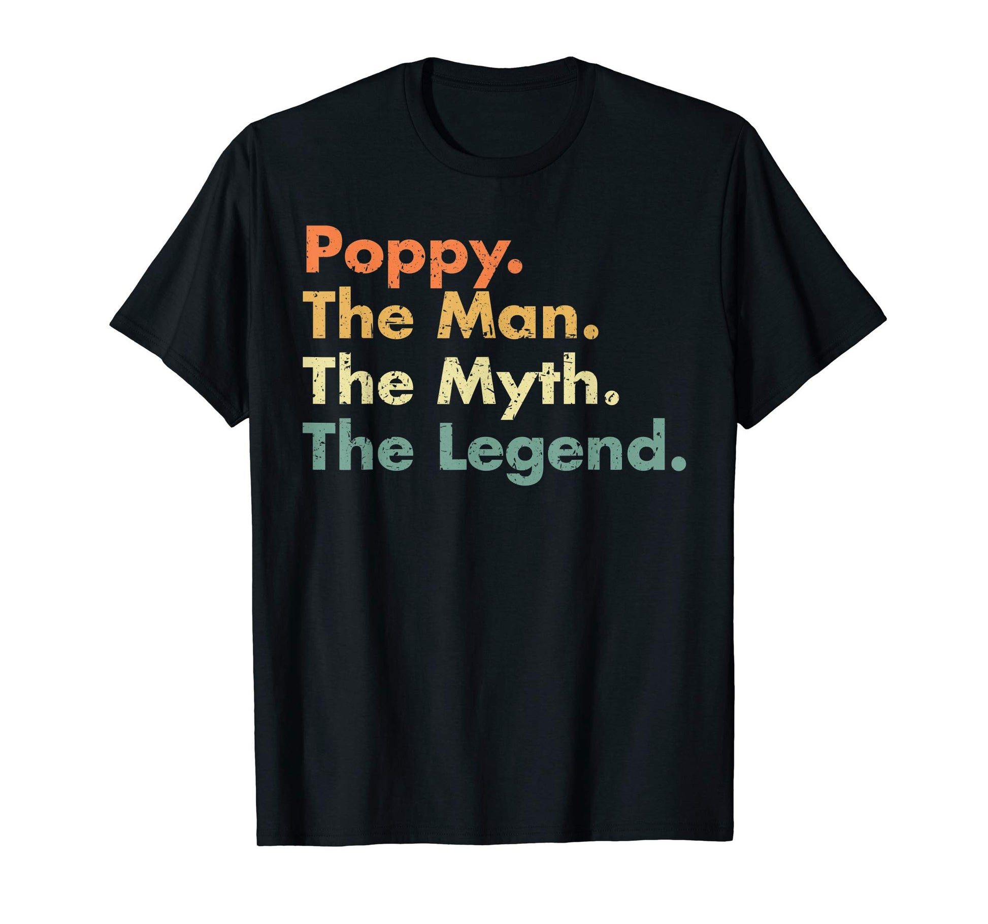 Poppy Myth Legend Father Dad Uncle Gift T-Shirt - Graphic Print for Adults - T-Shirt, Sweatshirt, Hoodie