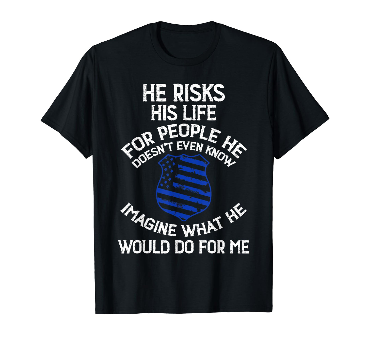 He Risk His Life People He Doesnt Even T-Shirt - Graphic Print for Adults - T-Shirt, Sweatshirt, Hoodie