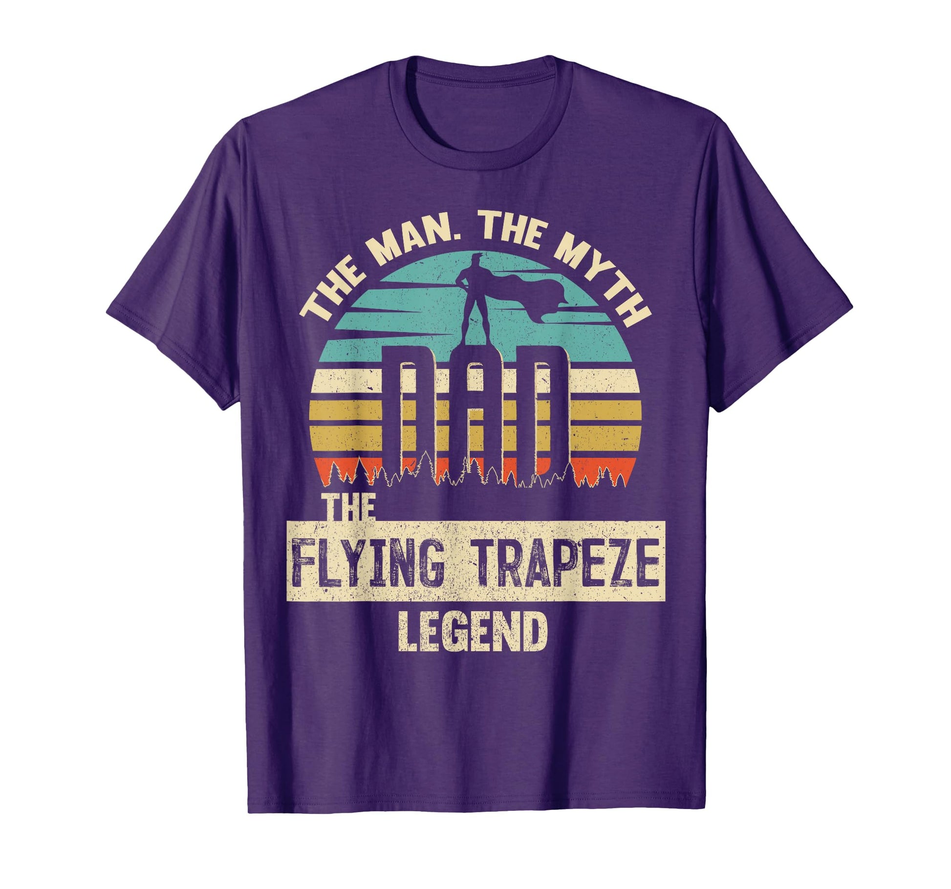 Myth Legend Dad Flying Trapeze T-Shirt - Custom Art Print Unisex - T-Shirt, Sweatshirt, Hoodie