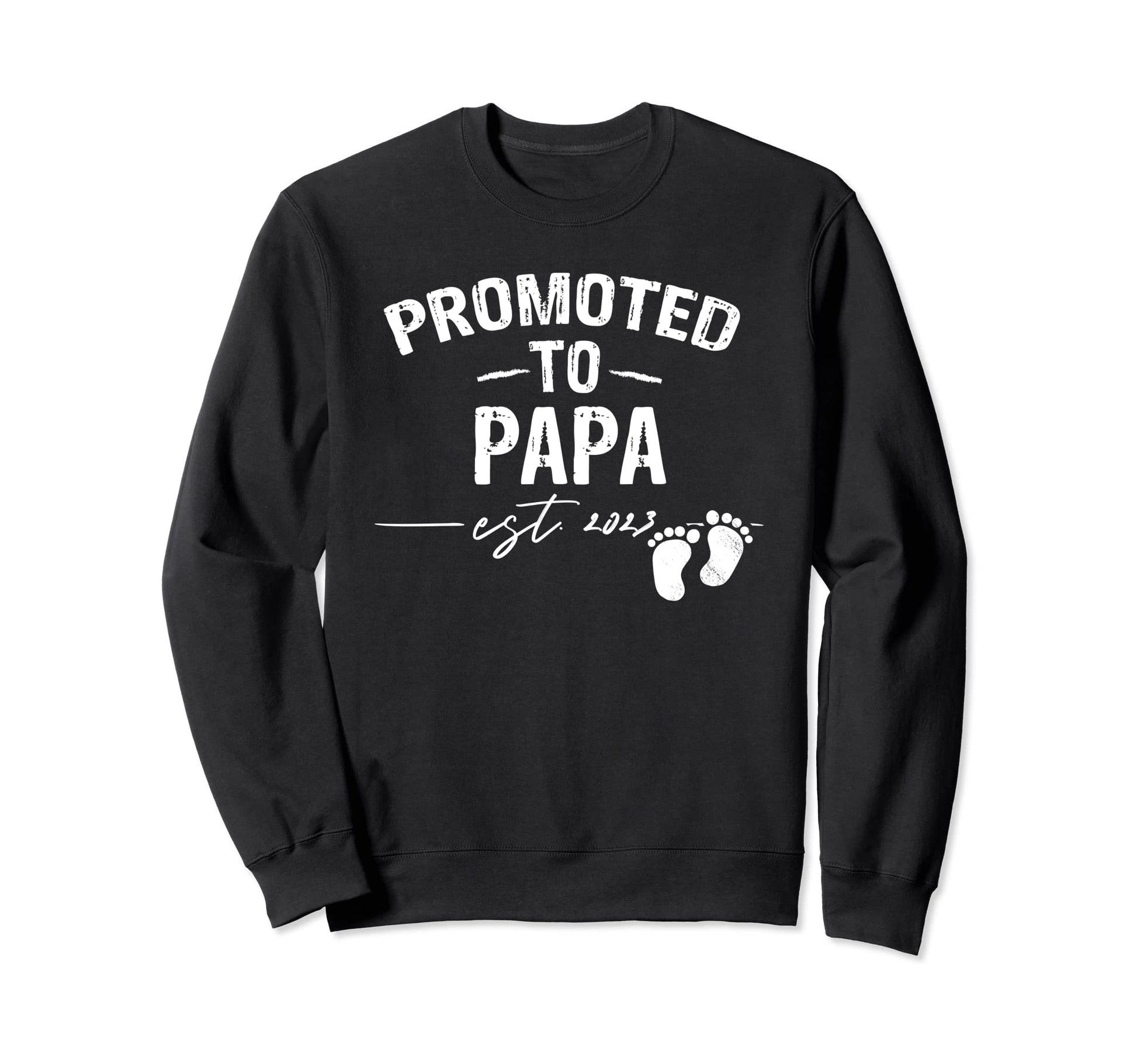 Promoted To Papa 2023 Soon To Be Sweatshirt - Casual Everyday Wear Unisex - T-Shirt, Sweatshirt, Hoodie