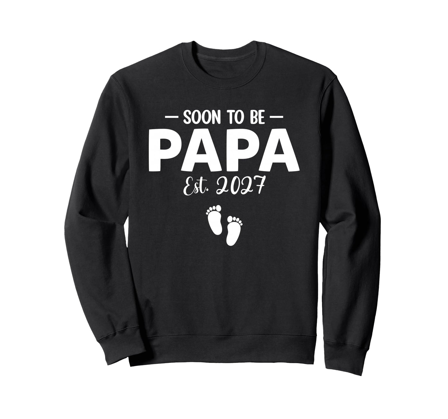Promoted To Papa Est 2027 Funny Sweatshirt - Fun Novelty Design Men Women - T-Shirt, Sweatshirt, Hoodie