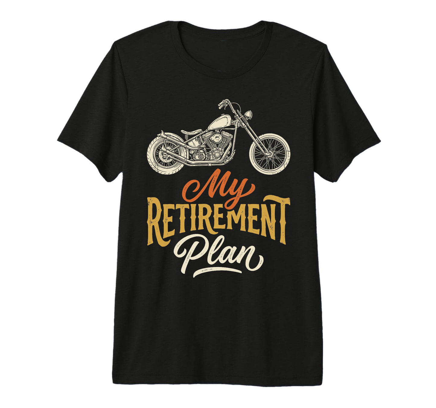 Retired Biker Motorcycle My Retirement T-Shirt - Novelty Apparel Unisex - T-Shirt, Sweatshirt, Hoodie