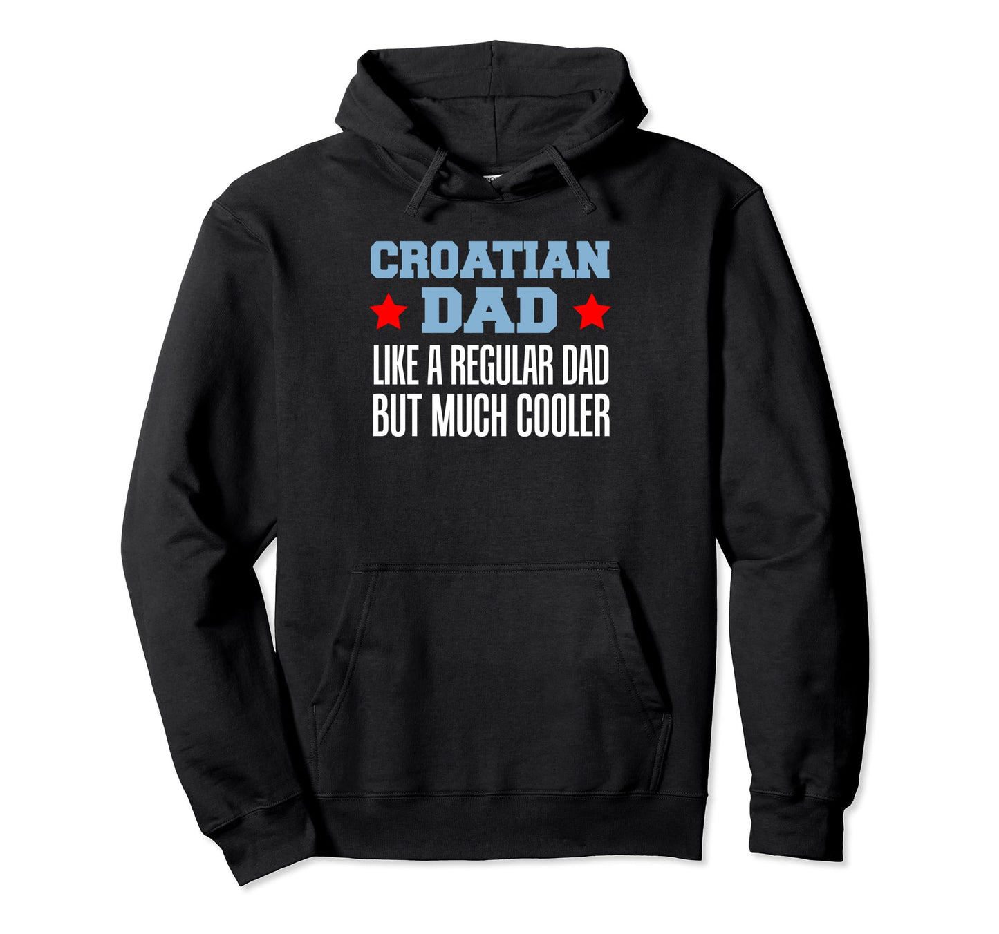Croatian Dad Like Regular Dad But Hoodie - Minimalist Print for Adults - T-Shirt, Sweatshirt, Hoodie