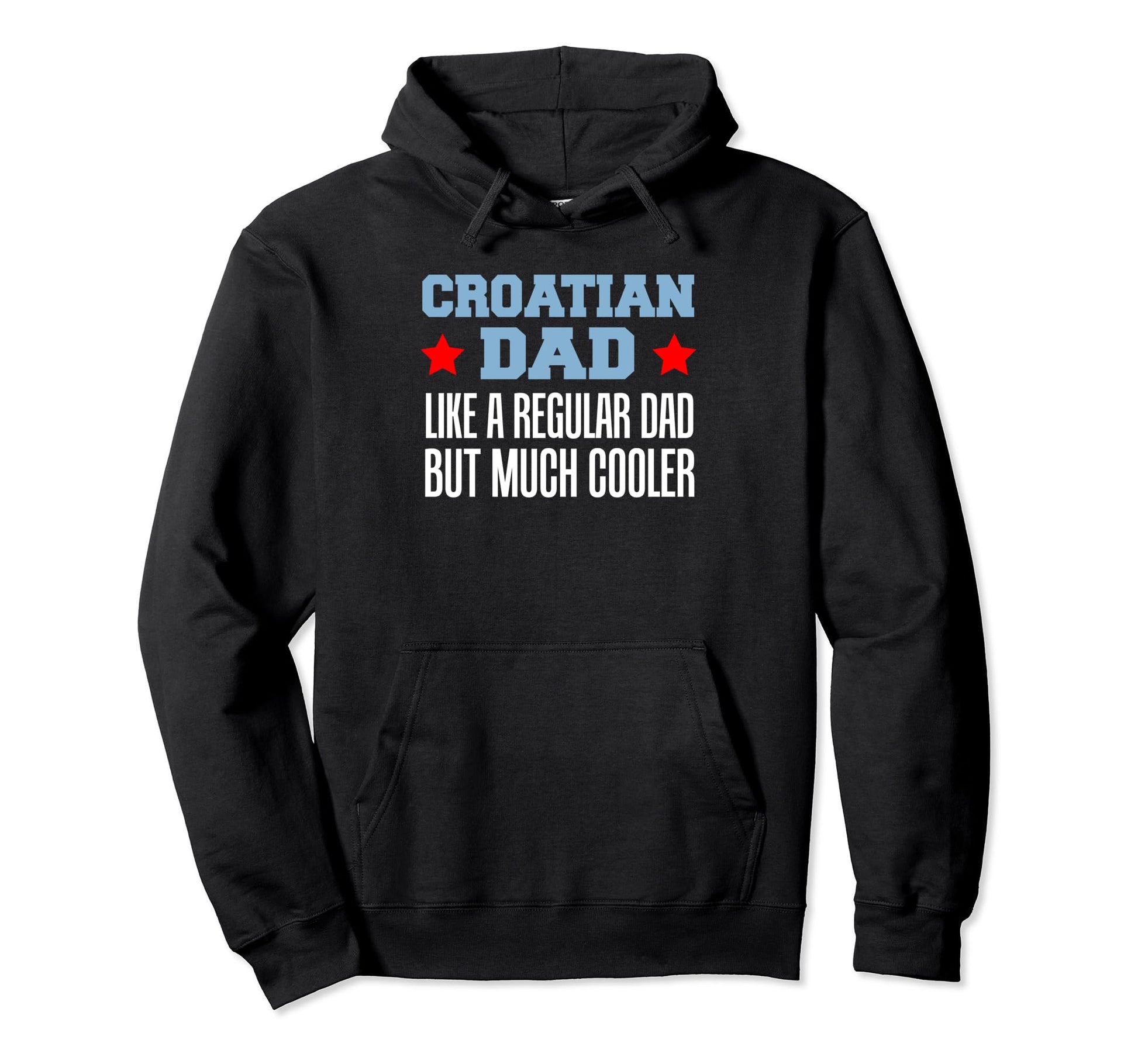 Croatian Dad Like Regular Dad But Hoodie - Minimalist Print for Adults - T-Shirt, Sweatshirt, Hoodie