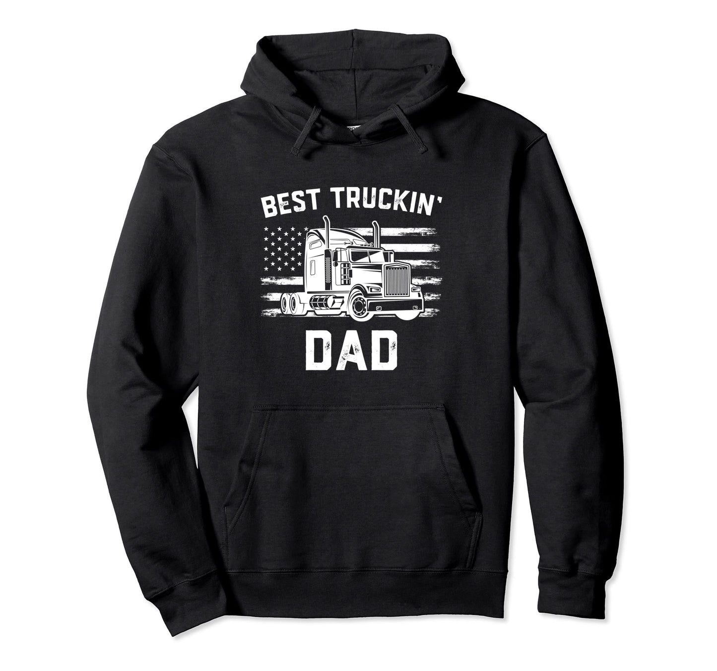 Best Truckin Dad Truck Driver Gift Hoodie - Casual Everyday Wear Unisex - T-Shirt, Sweatshirt, Hoodie