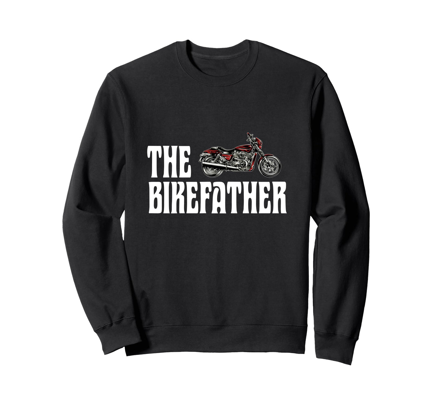 Biker Bikefather Biker Dad Sweatshirt - Casual Everyday Wear Men Women - T-Shirt, Sweatshirt, Hoodie