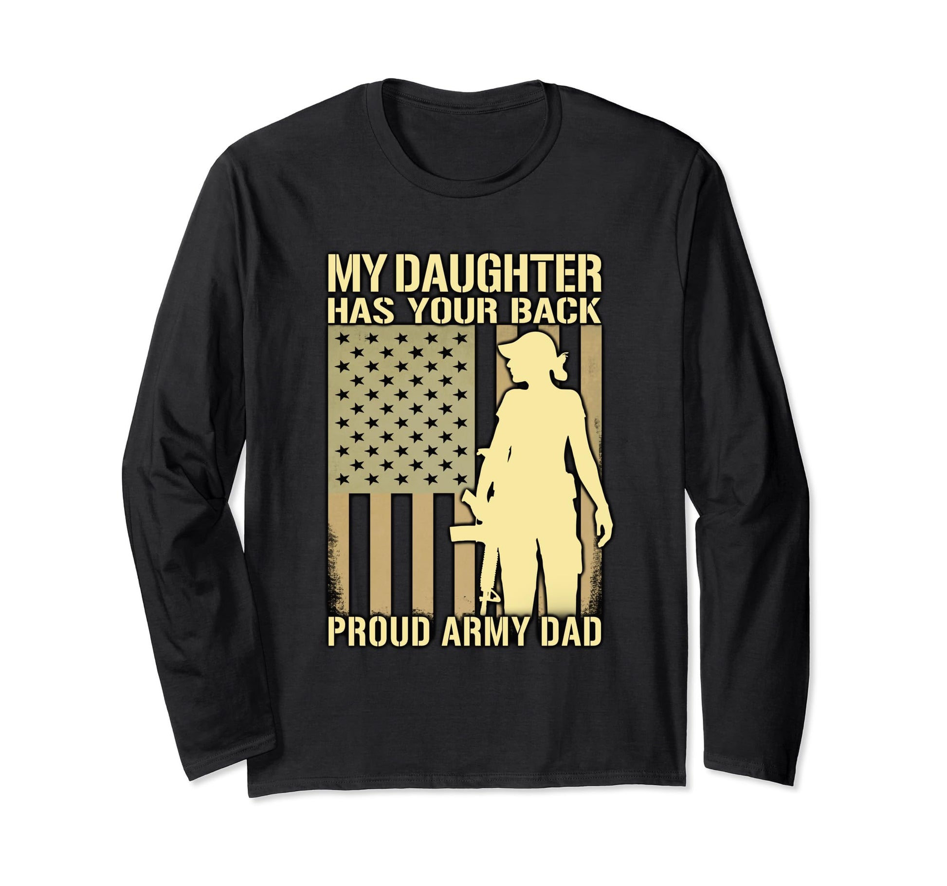 My Daughter Has Your Back Proud Army Dad T-Shirt - Unique Graphic Unisex - T-Shirt, Sweatshirt, Hoodie