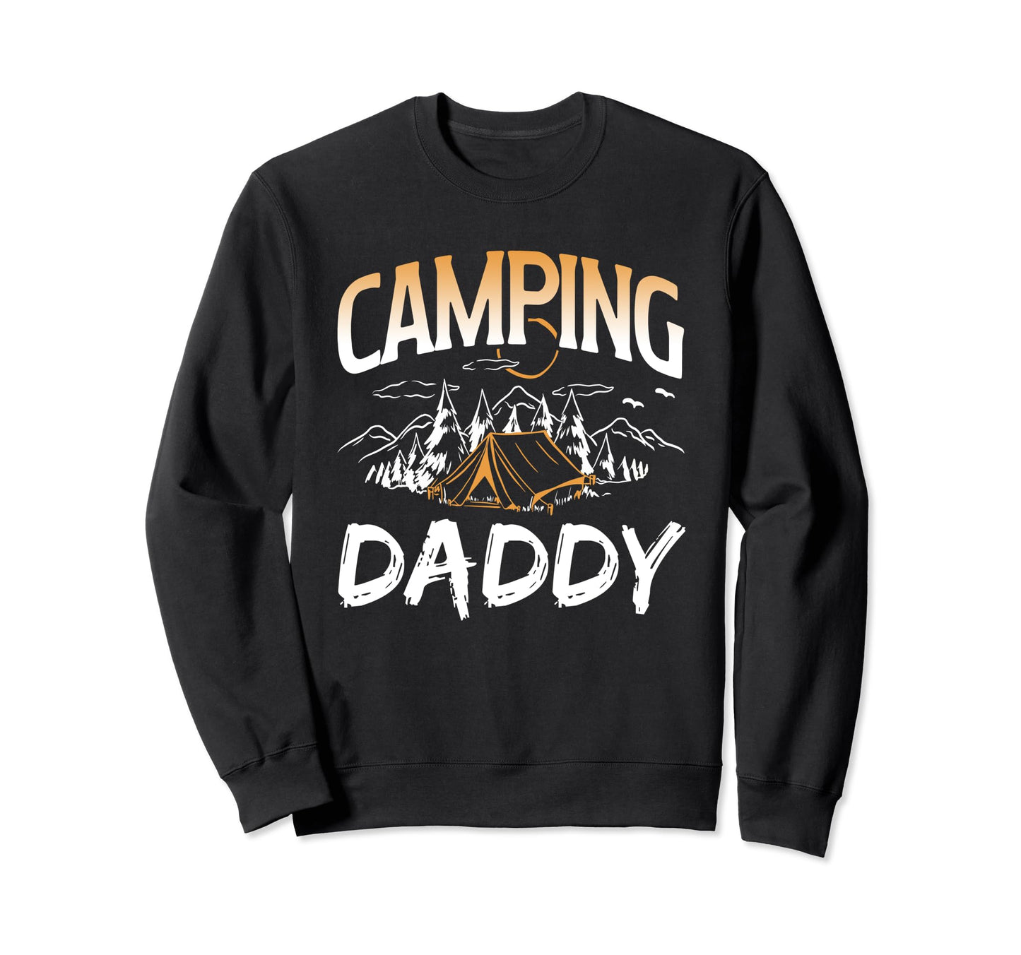 Camping Daddy Campsite Lover Sweatshirt - Streetwear Style for Adults - T-Shirt, Sweatshirt, Hoodie