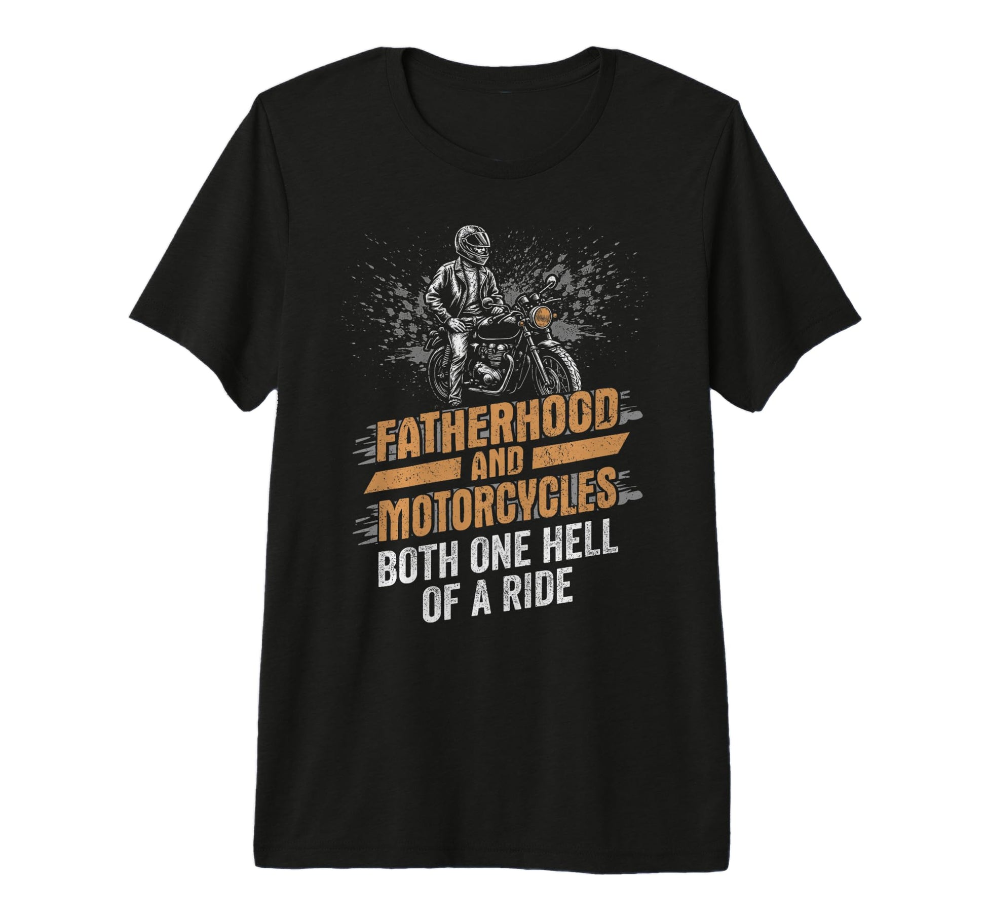 Biker Fatherhood And Motorcycles T-Shirt - Casual Everyday Wear Unisex - T-Shirt, Sweatshirt, Hoodie