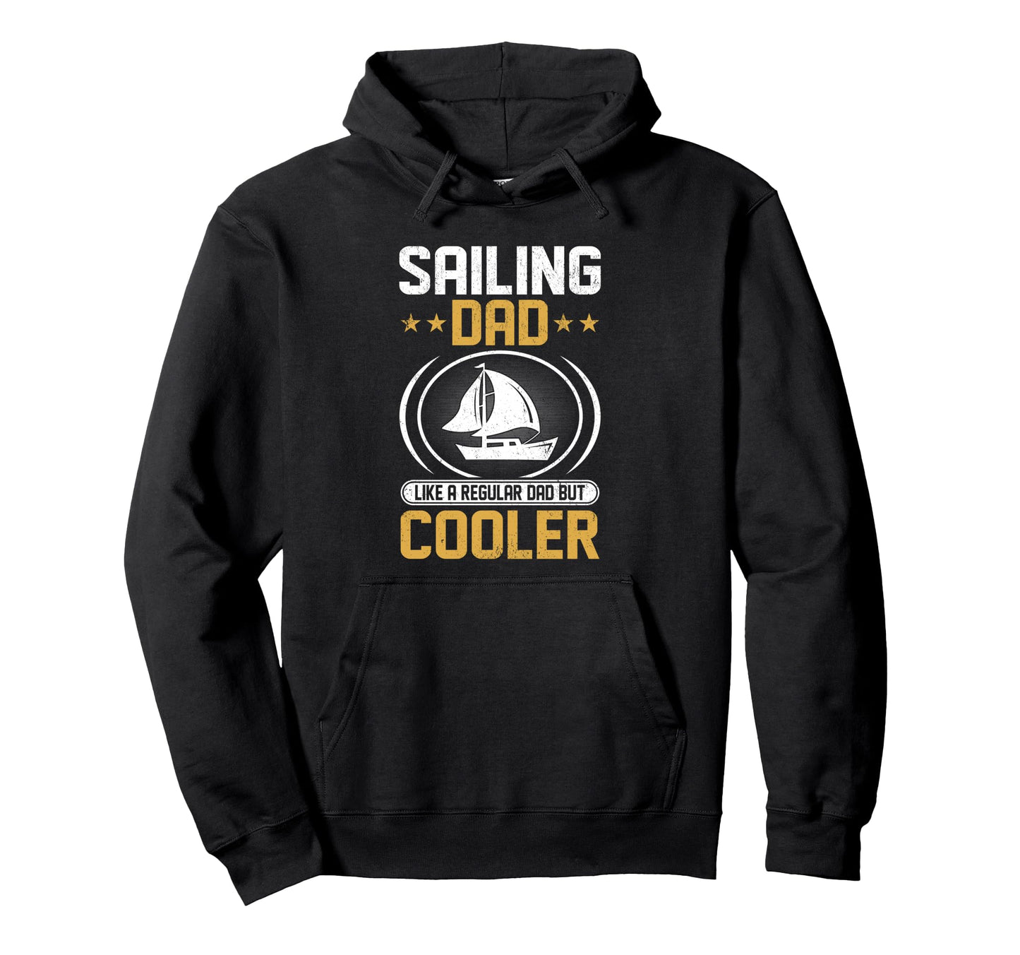 Sailing Dad Like Regular Dad But Hoodie - Novelty Apparel Men Women - T-Shirt, Sweatshirt, Hoodie