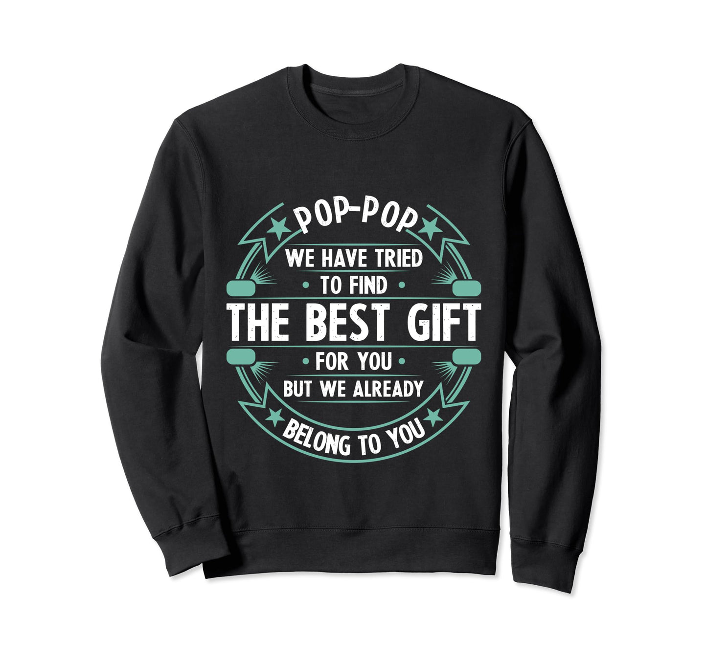 Funny Fathers Day Pop Pop We Have Sweatshirt - Custom Art Print Unisex - T-Shirt, Sweatshirt, Hoodie