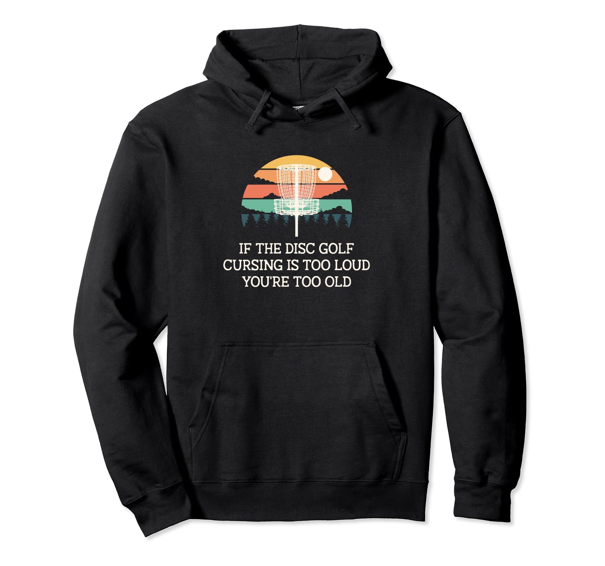 Disc Golf Cursing Is Too Loud Funny Dad Hoodie - Trendy Graphic Men Women - T-Shirt, Sweatshirt, Hoodie