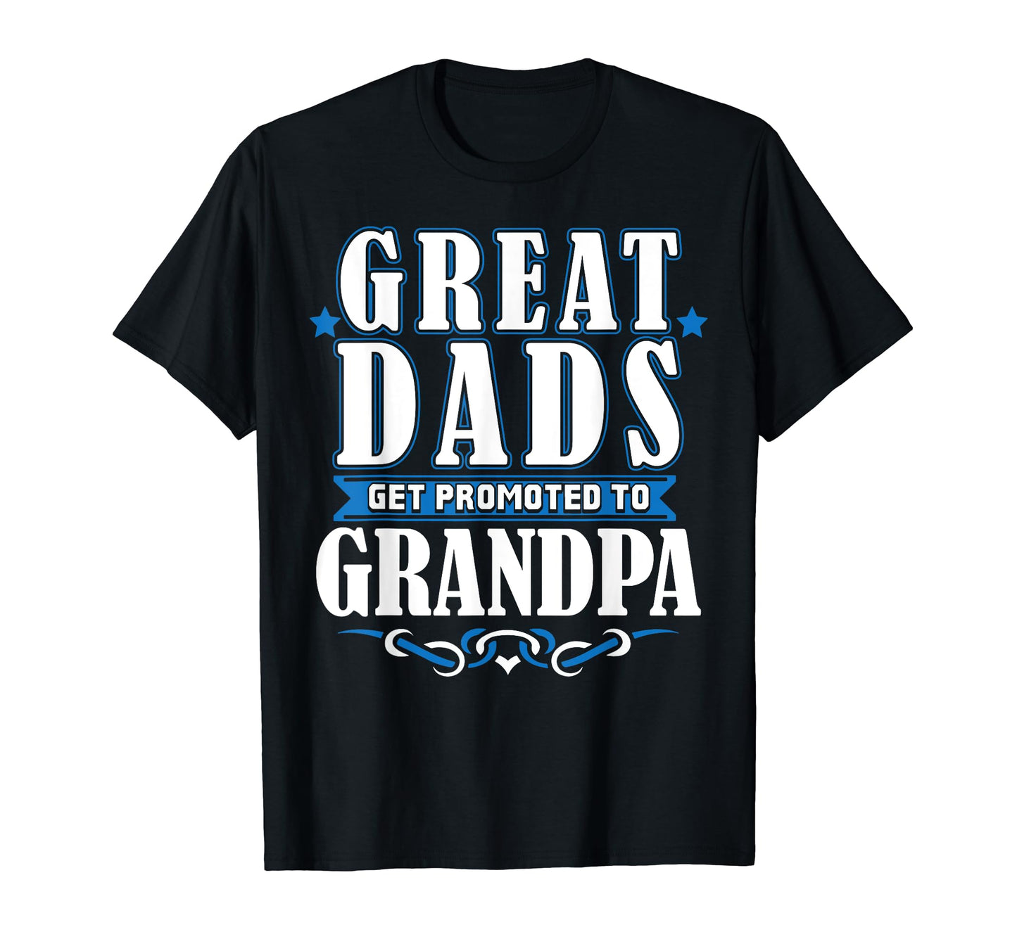 Great Dads Get Promoted To Grandpa T-Shirt - Aesthetic Graphic Unisex - T-Shirt, Sweatshirt, Hoodie