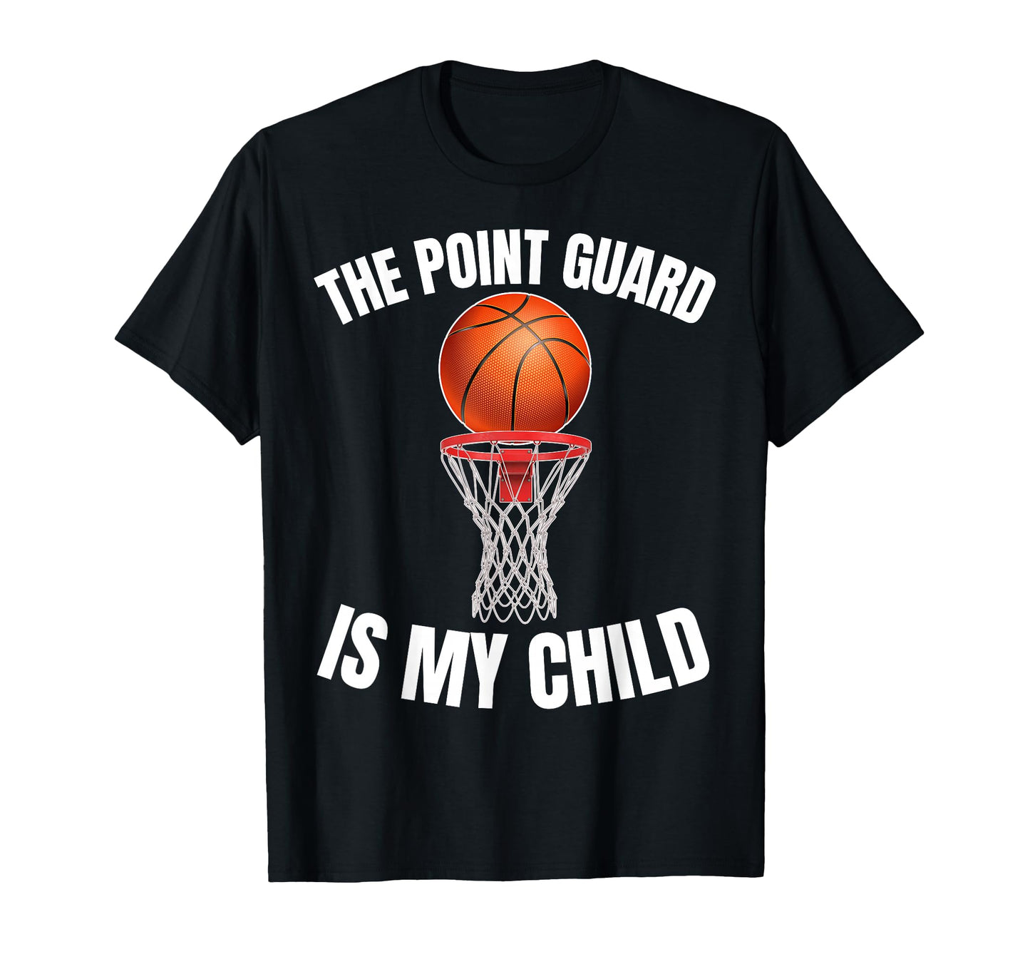 Point Guard Is My Child Basketball T-Shirt - Trendy Graphic Men Women - T-Shirt, Sweatshirt, Hoodie