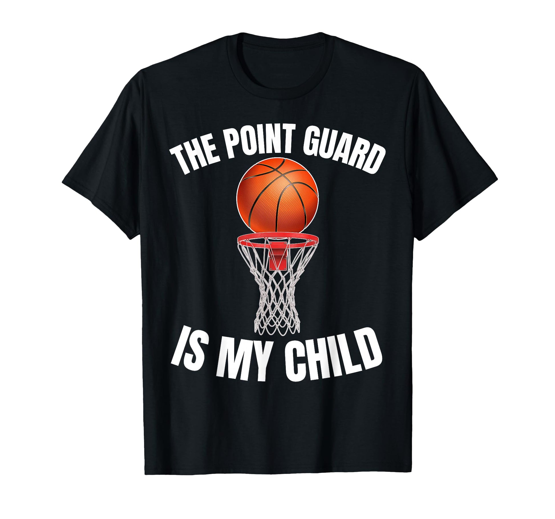 Point Guard Is My Child Basketball T-Shirt - Trendy Graphic Men Women - T-Shirt, Sweatshirt, Hoodie