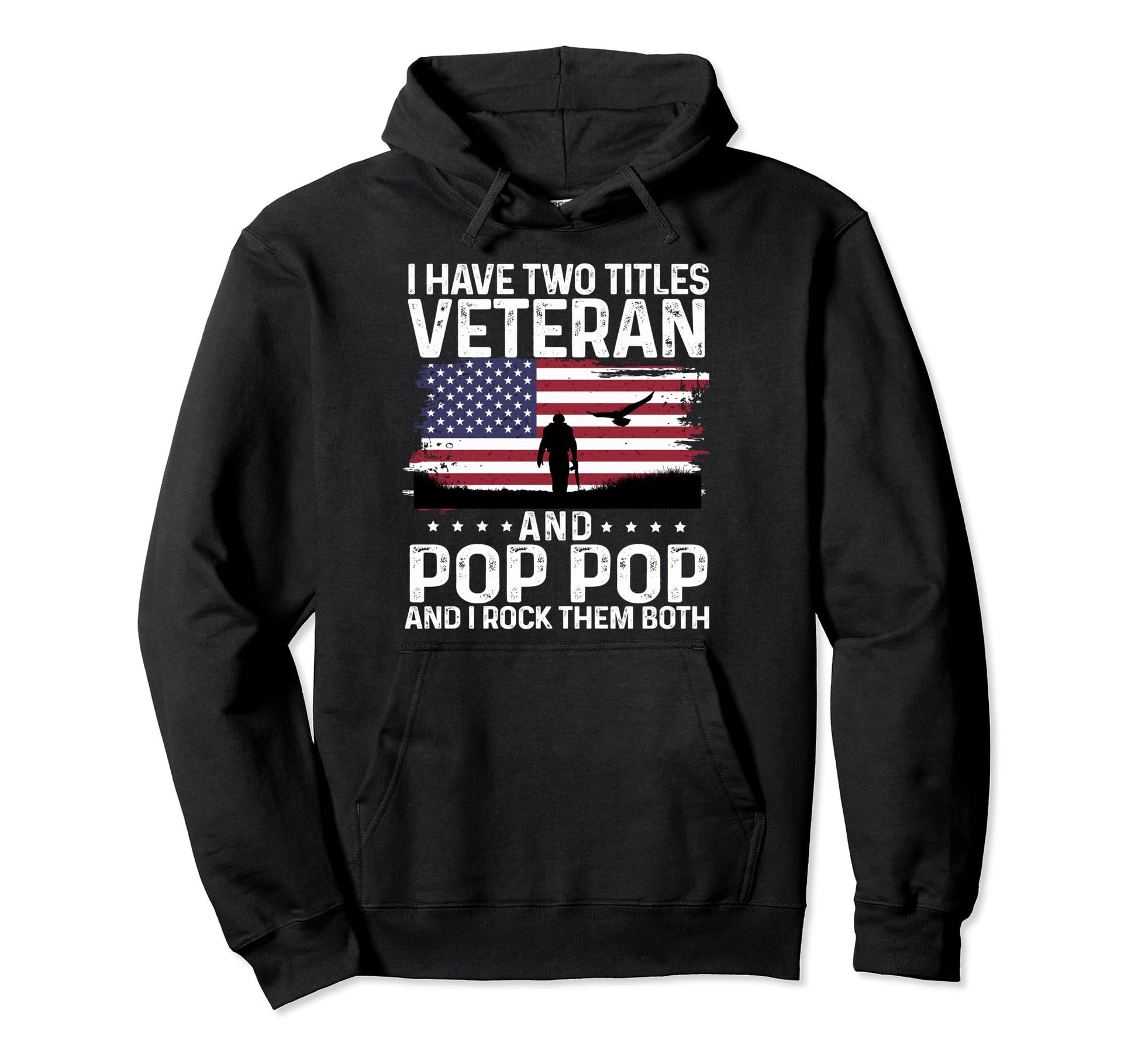 Soldier And Eagle I Have Two Titles Hoodie - Unique Graphic Men Women - T-Shirt, Sweatshirt, Hoodie