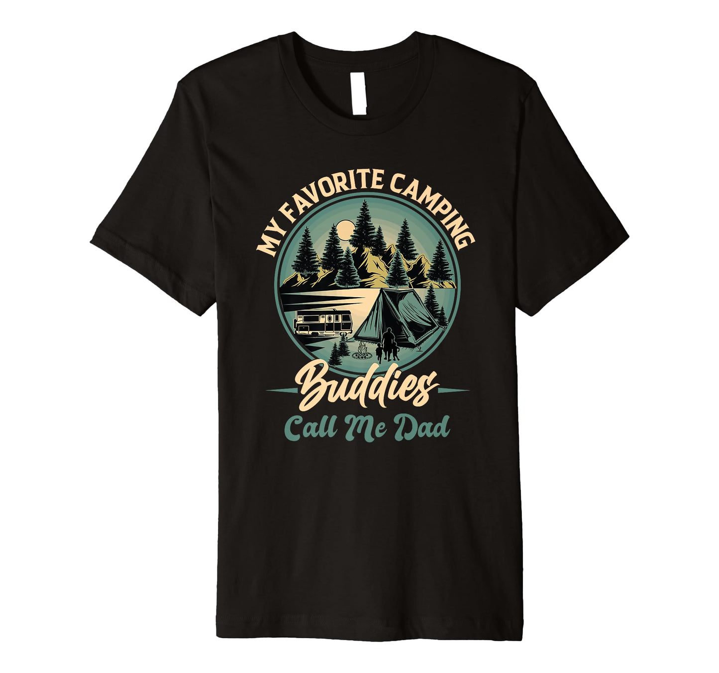 My Favorite Camping Buddies Call Me Dad T-Shirt - Unique Graphic Unisex - T-Shirt, Sweatshirt, Hoodie