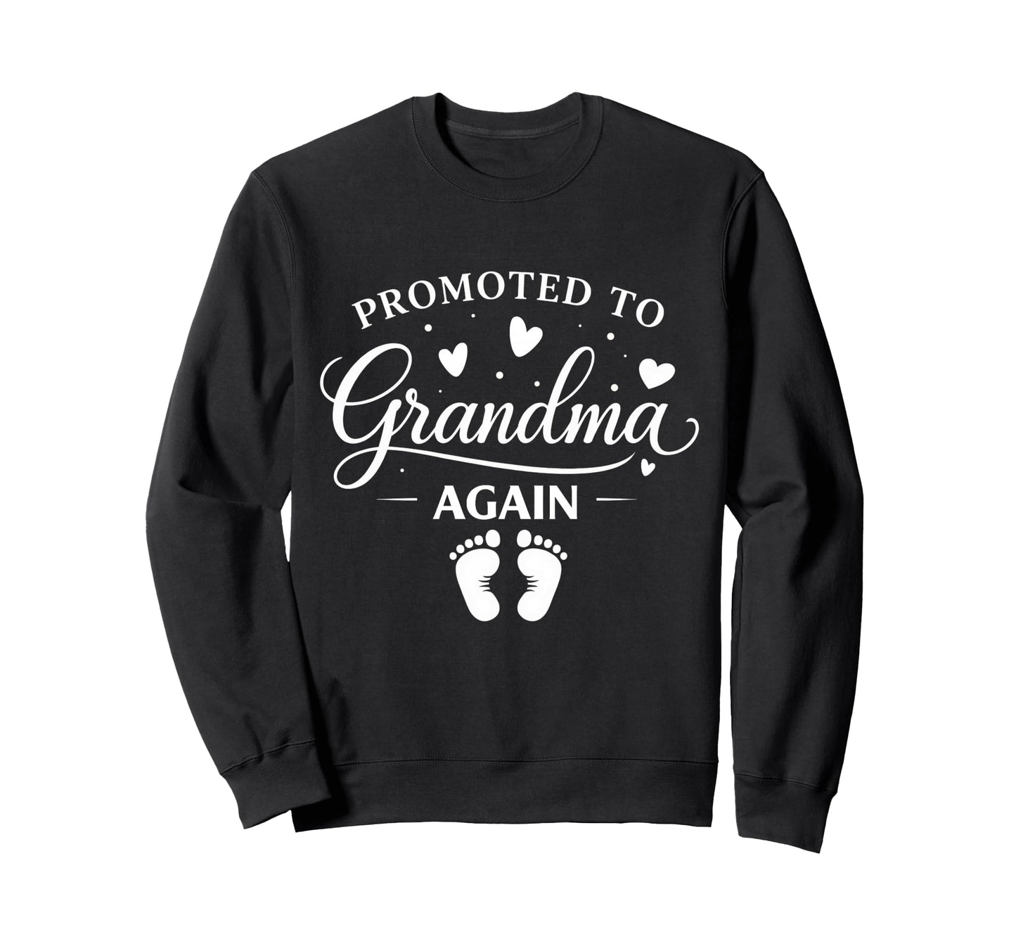 Promoted To Grandma Again Gender Sweatshirt - Novelty Apparel Men Women - T-Shirt, Sweatshirt, Hoodie