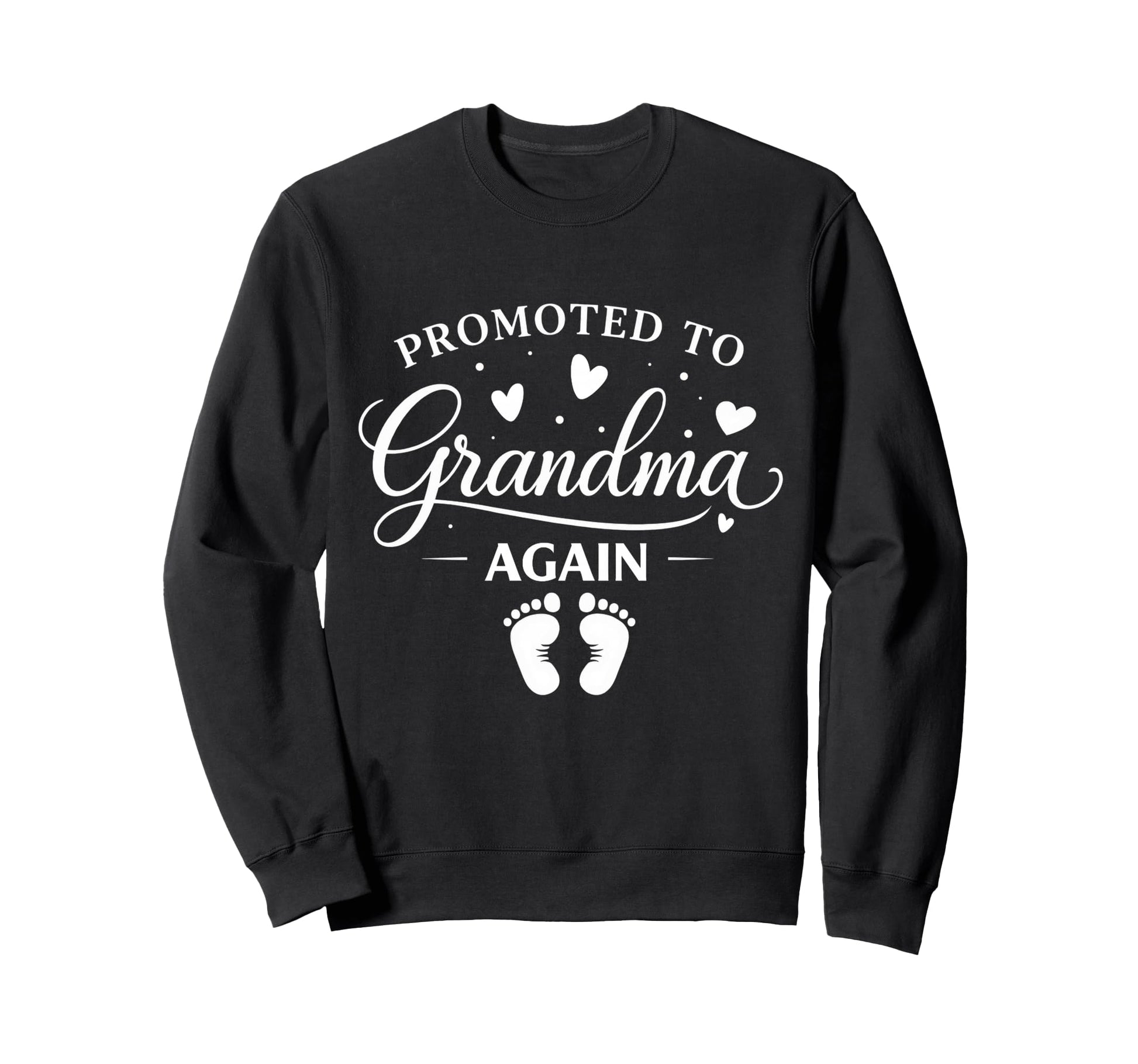 Promoted To Grandma Again Gender Sweatshirt - Novelty Apparel Men Women - T-Shirt, Sweatshirt, Hoodie