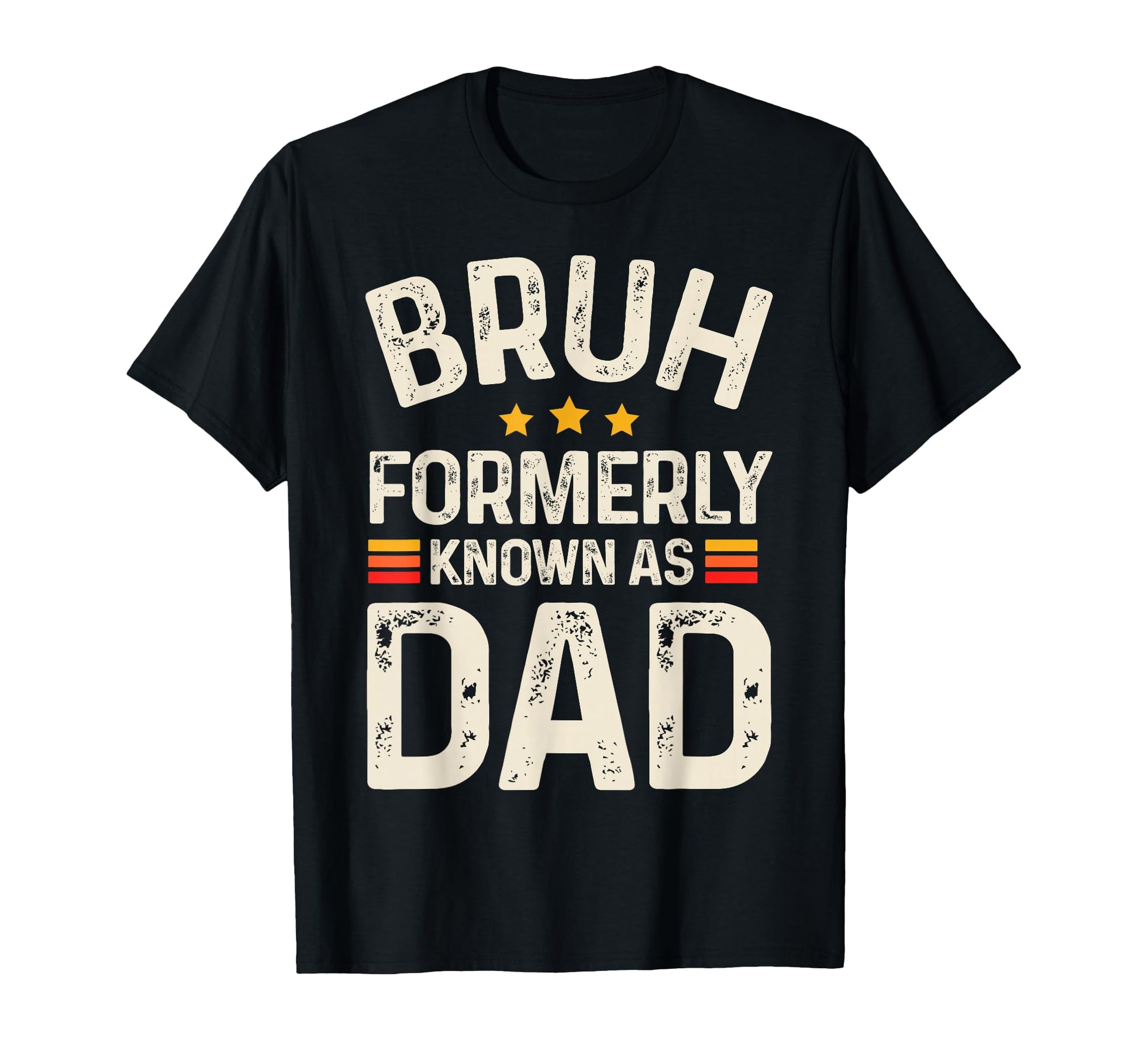 Funny Father Daddy Bruh Formerly Known T-Shirt - Streetwear Style Unisex - T-Shirt, Sweatshirt, Hoodie