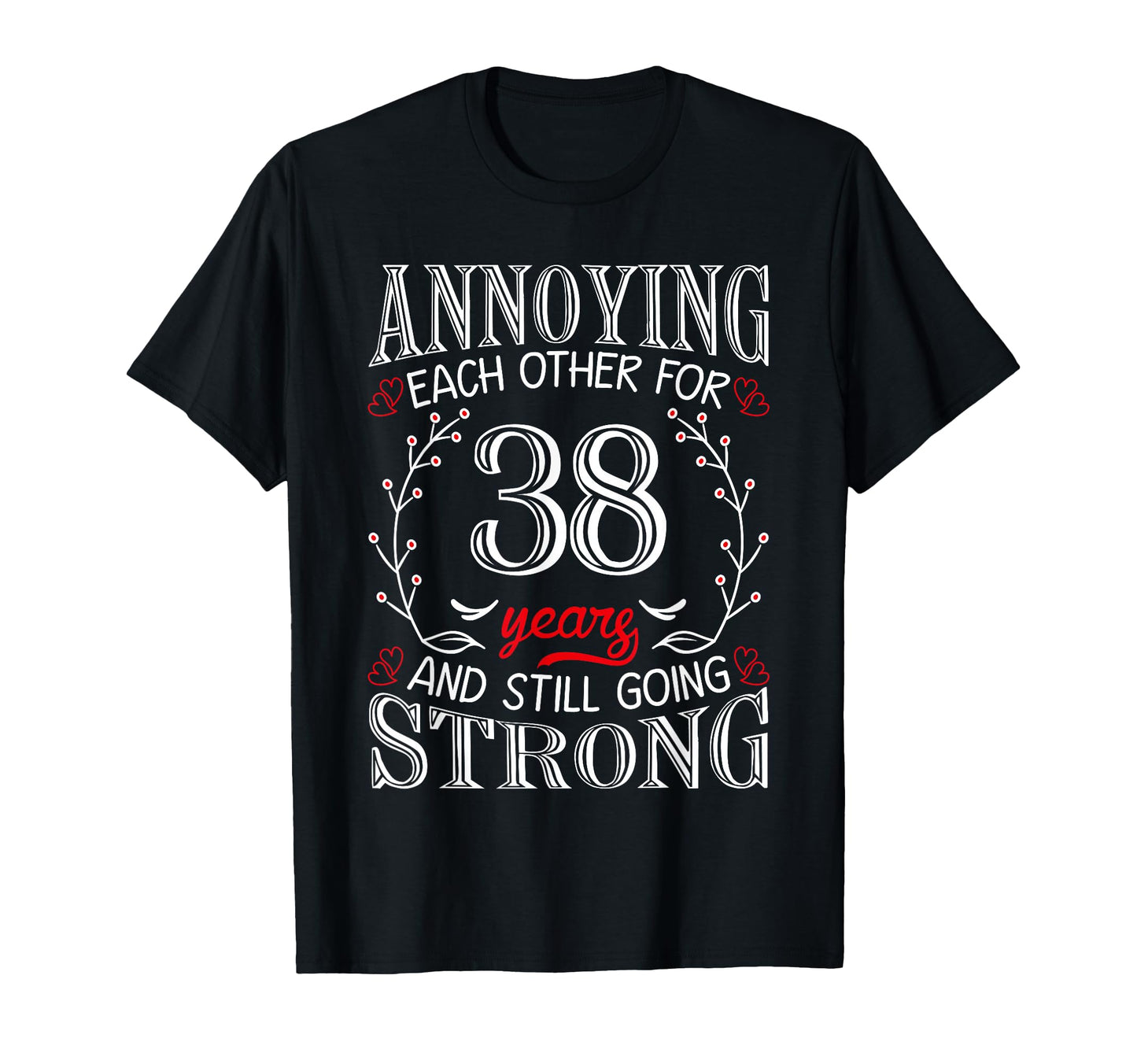 Annoying Each Other 38 Years 38Th T-Shirt - Minimalist Print for Adults - T-Shirt, Sweatshirt, Hoodie