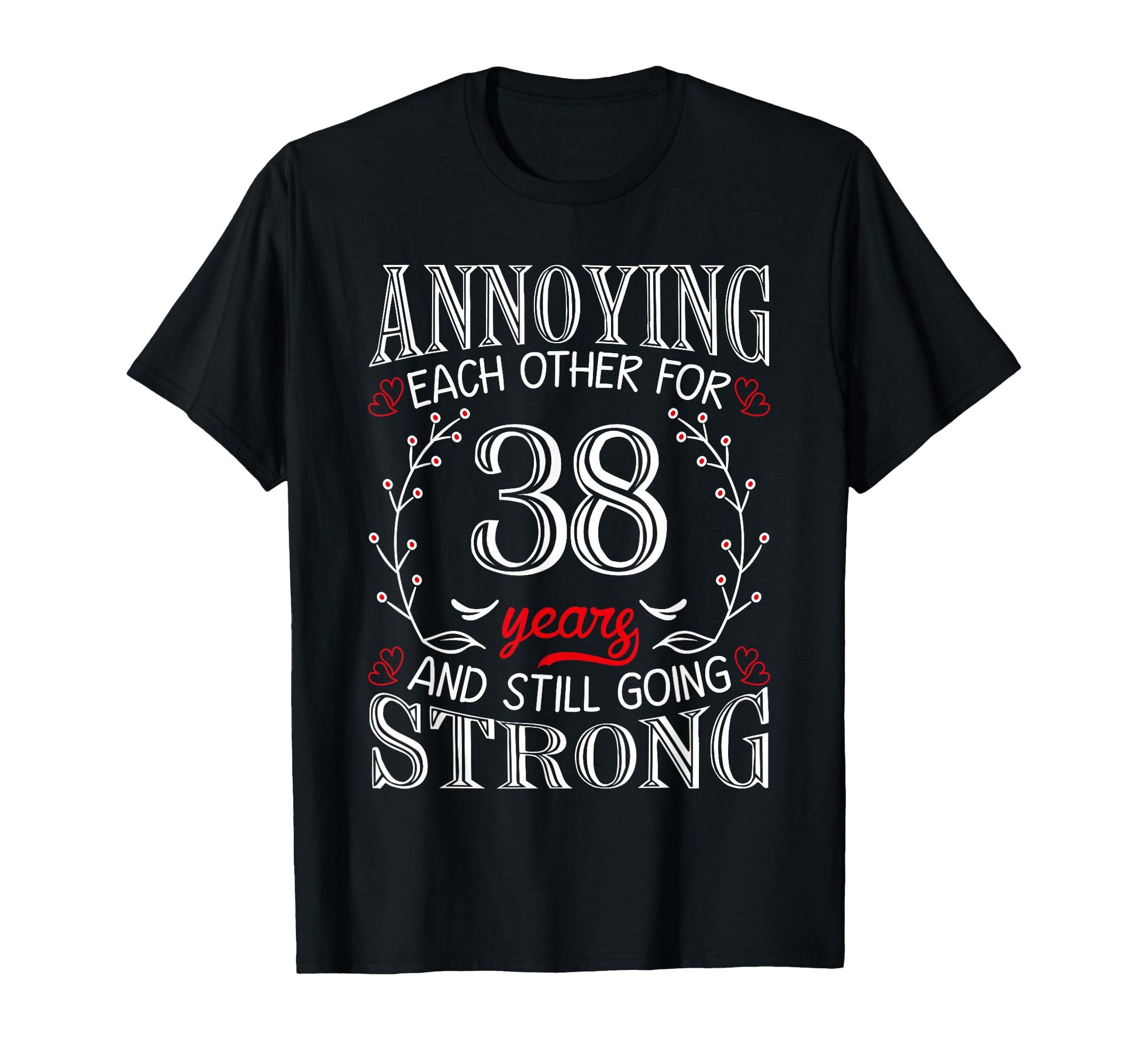 Annoying Each Other 38 Years 38Th T-Shirt - Minimalist Print for Adults - T-Shirt, Sweatshirt, Hoodie