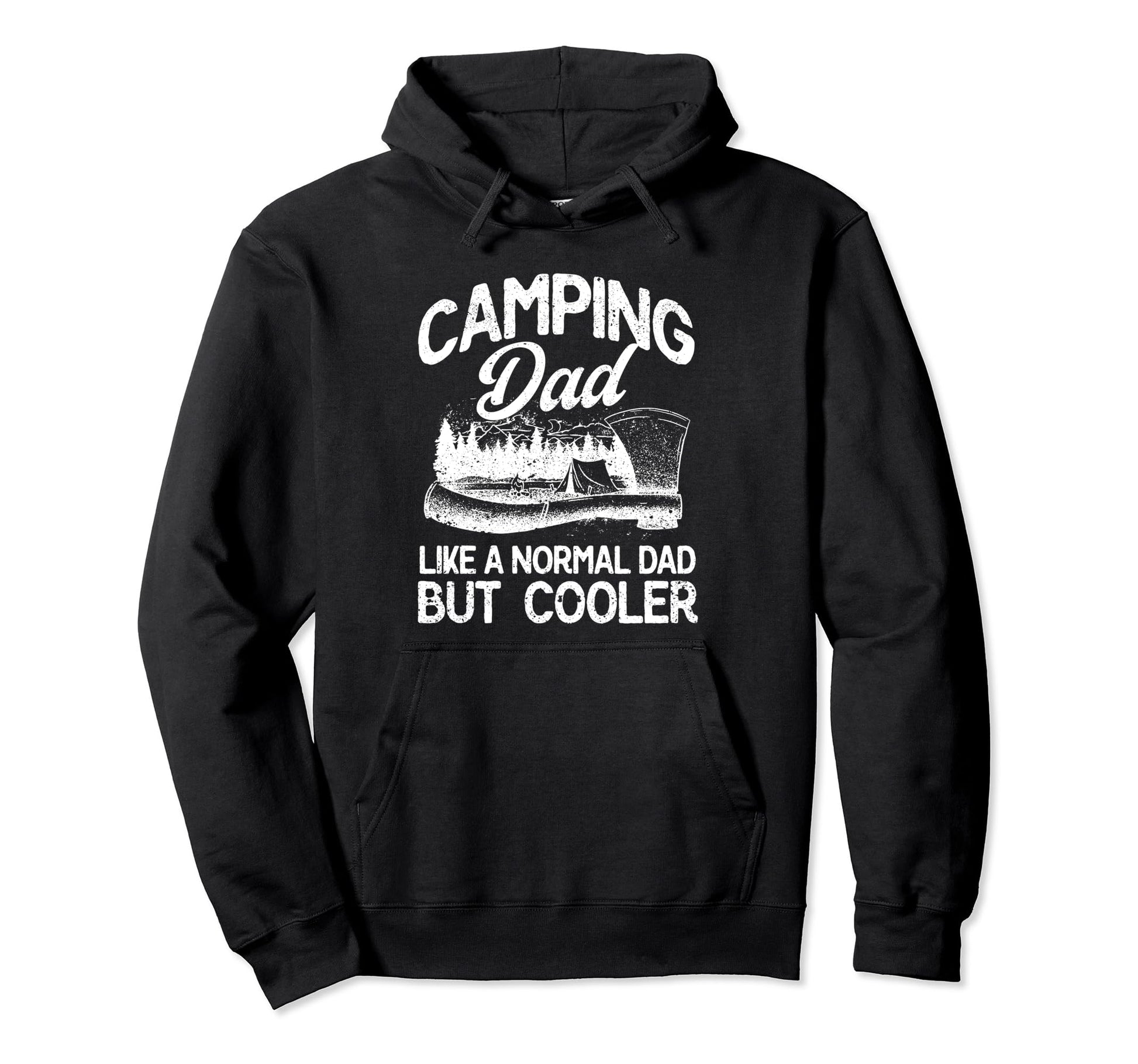 Camping Dad Like Normal Dad But Hoodie - Casual Everyday Wear Men Women - T-Shirt, Sweatshirt, Hoodie