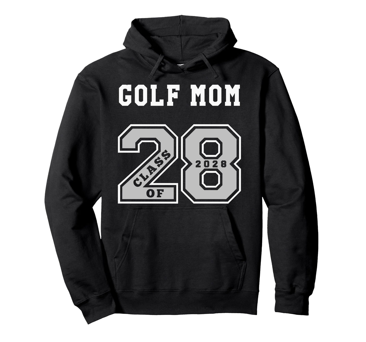 Golf Mom Class 2028 Golf Mom 28 Swag Hoodie - Fun Novelty Design Unisex - T-Shirt, Sweatshirt, Hoodie