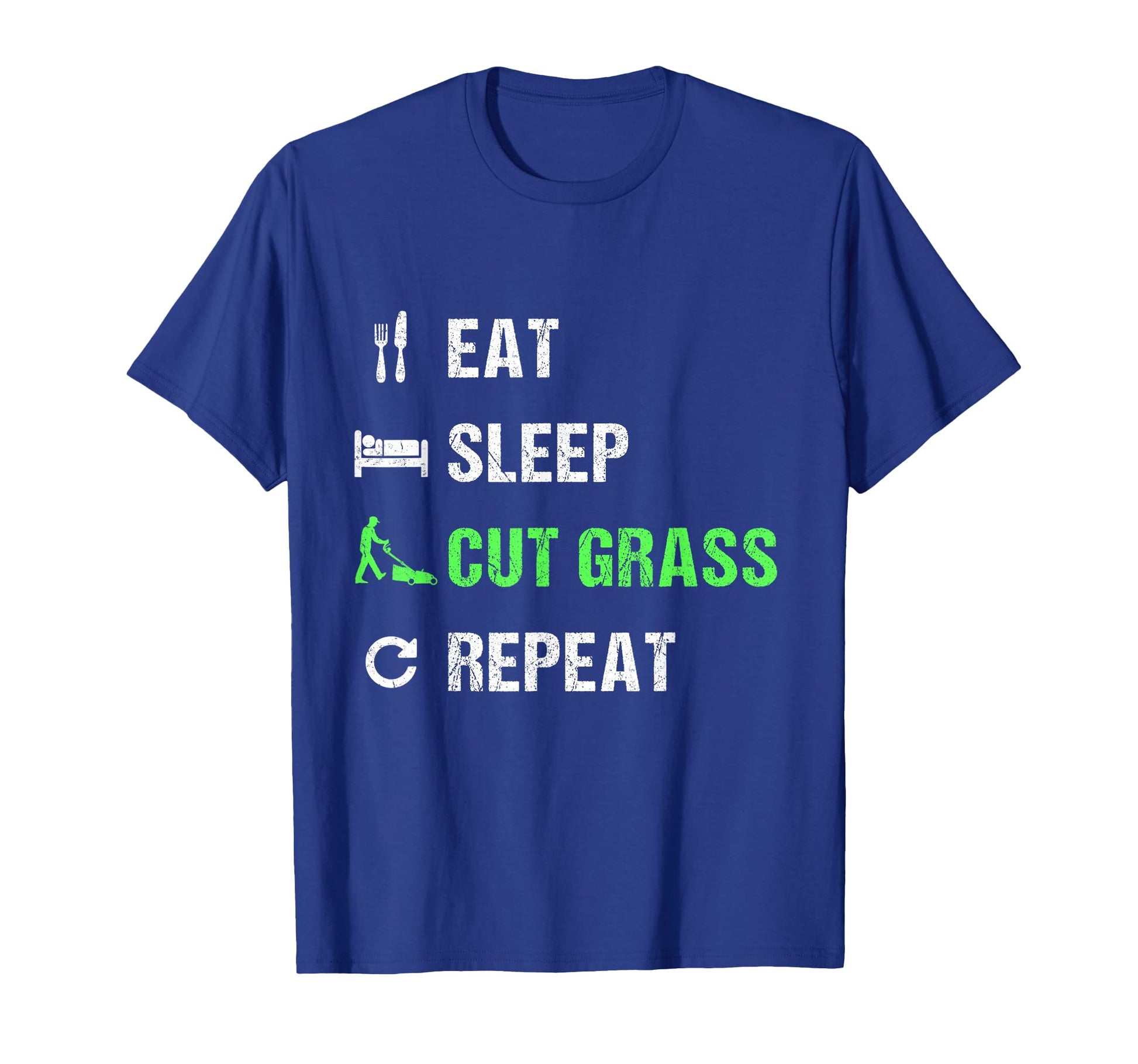 Eat Sleep Cut Grass Repeat Funny Landscaper T-Shirt - Graphic Print Unisex - T-Shirt, Sweatshirt, Hoodie