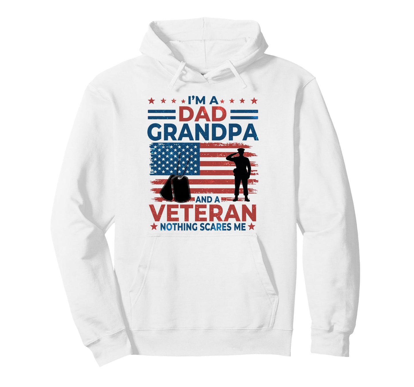 Im Dad Grandpa And Veteran Fathers Hoodie - Casual Everyday Wear Men Women - T-Shirt, Sweatshirt, Hoodie
