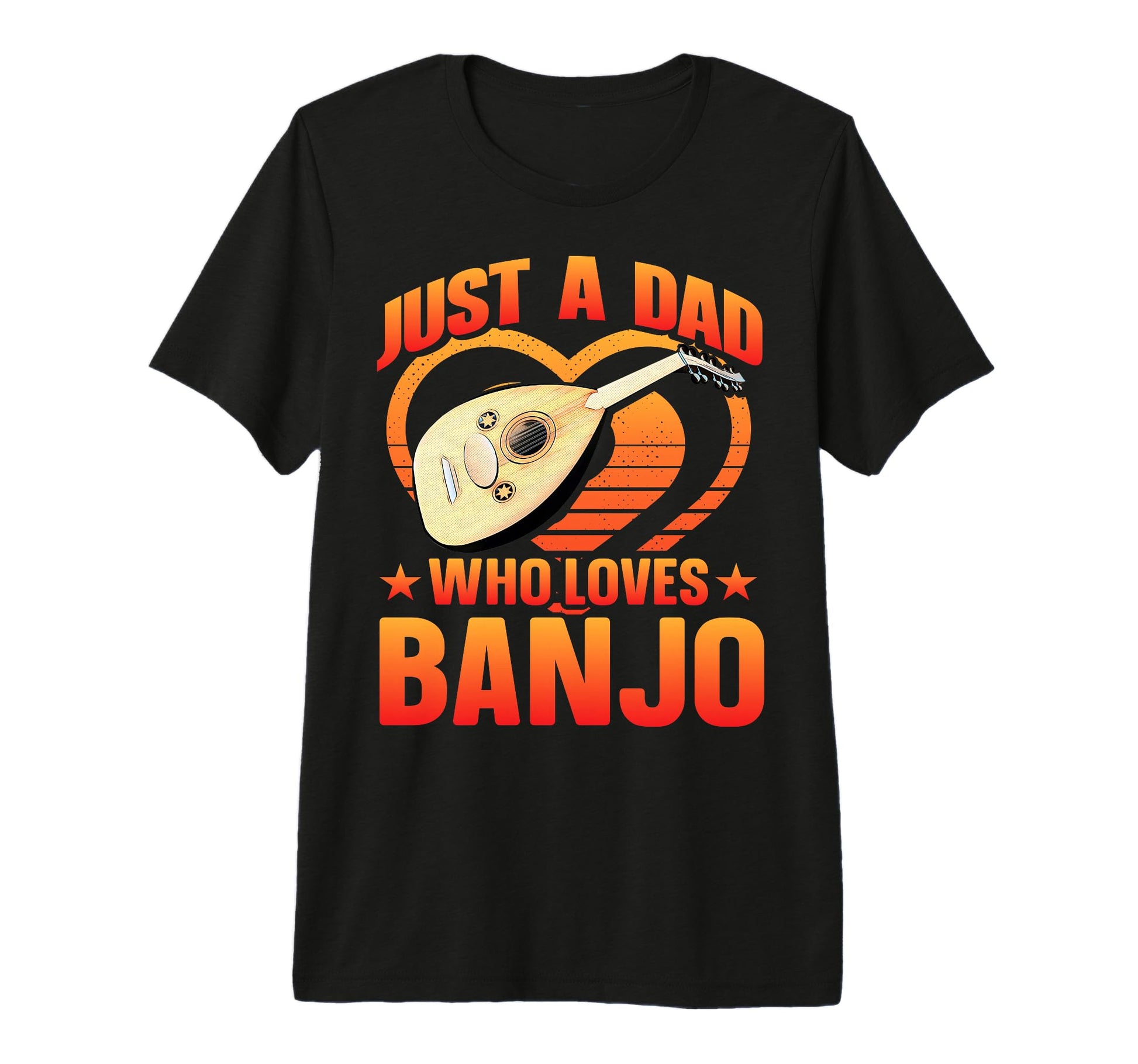 Just Dad Who Loves Banjo Present Music T-Shirt - Trendy Graphic Unisex - T-Shirt, Sweatshirt, Hoodie