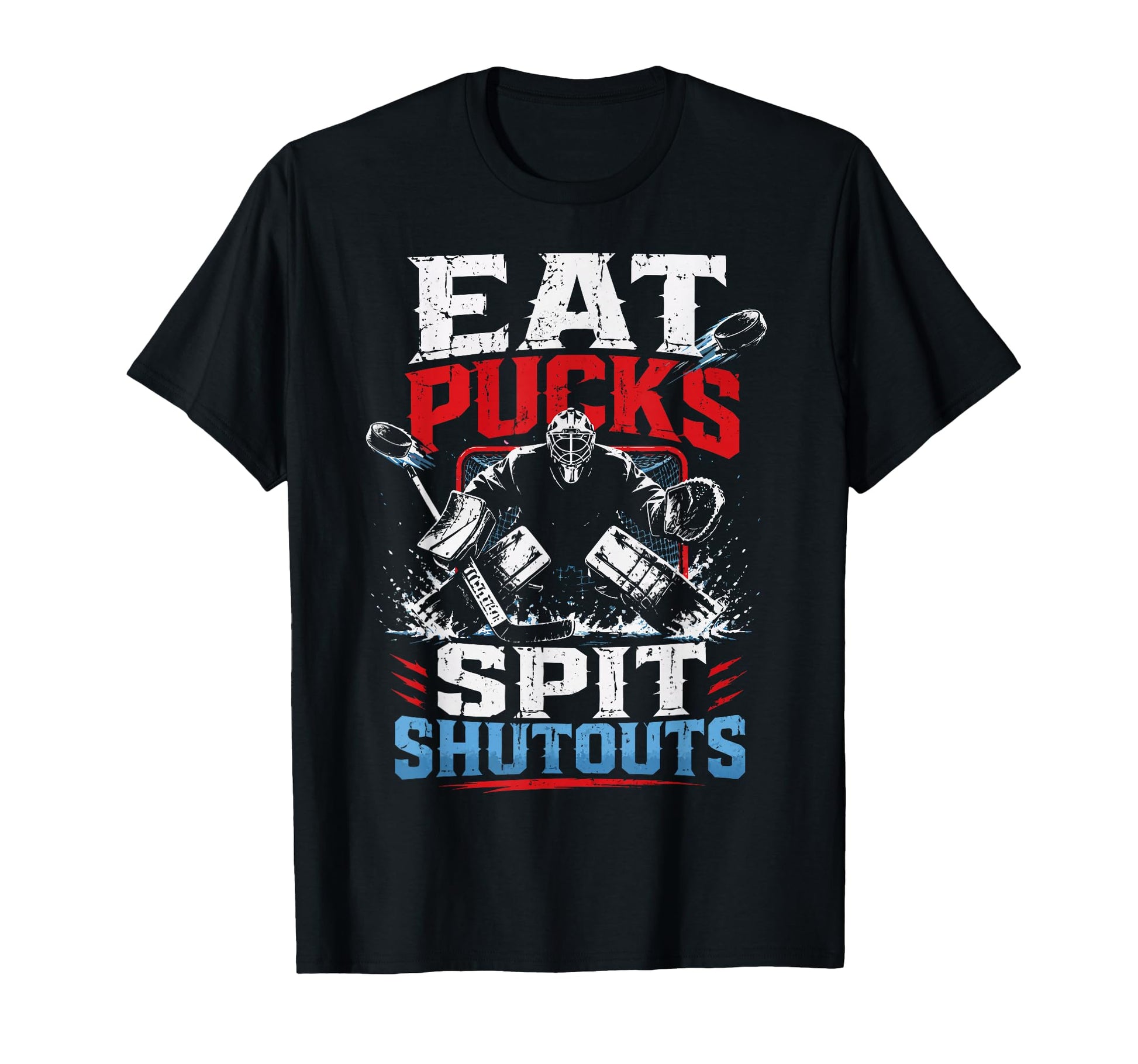 Ice Hockey Goalkeeper Eat Pucks T-Shirt - Fun Novelty Design Men Women - T-Shirt, Sweatshirt, Hoodie